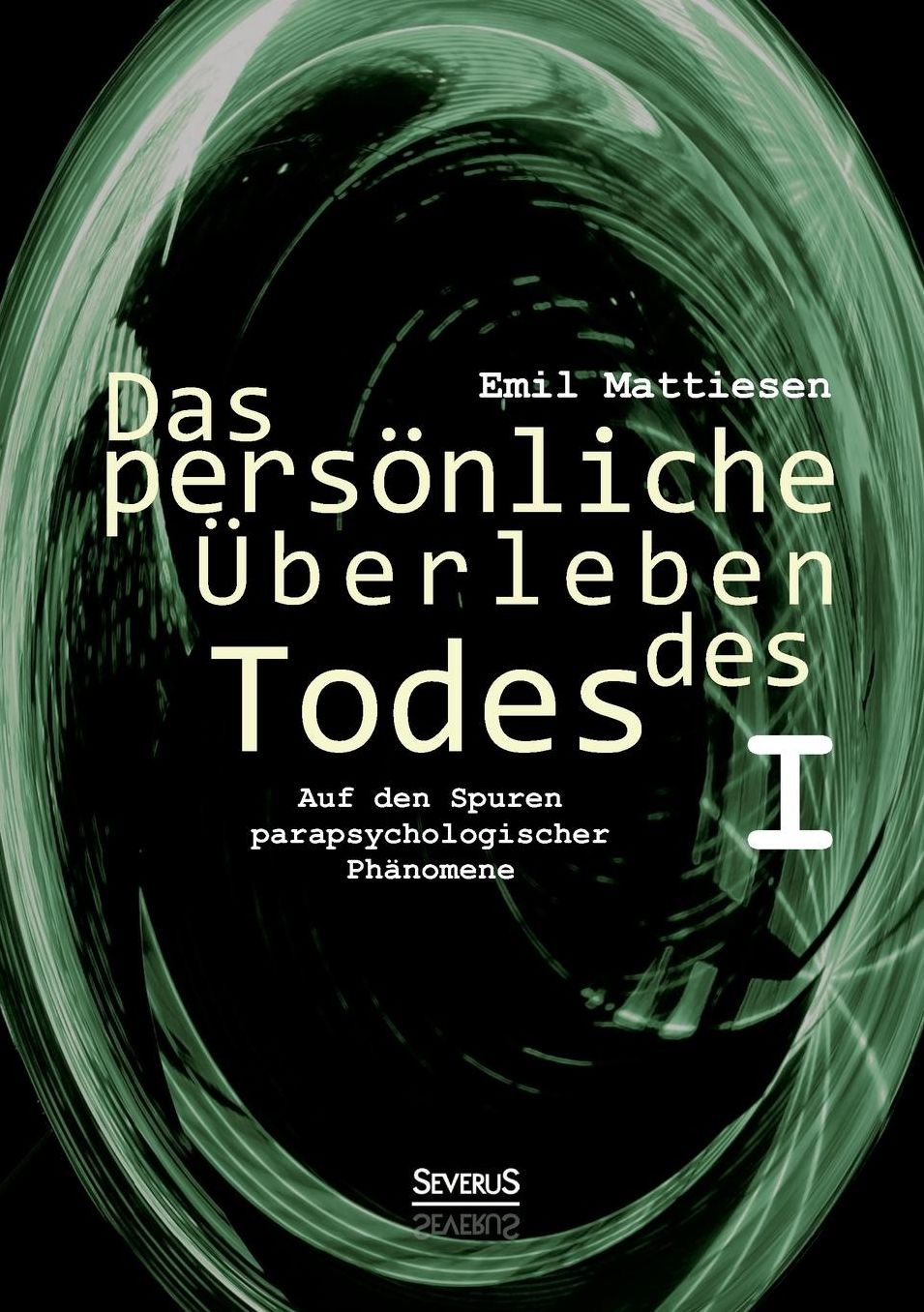 Das pers nliche berleben des Todes, Bd. 1