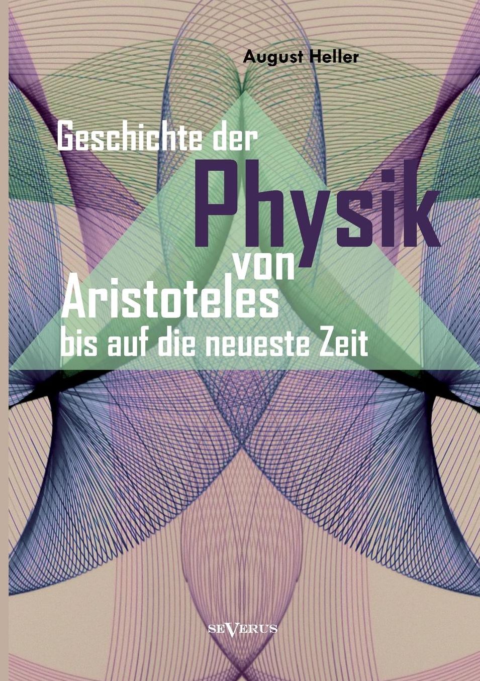 Geschichte Der Physik Von Aristoteles Bis Auf Die Neueste Zeit