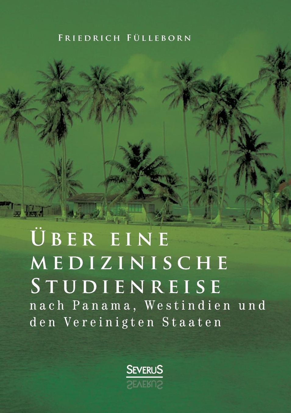 Uber Eine Medizinische Studienreise Nach Panama, Westindien Und Den Vereinigten Staaten