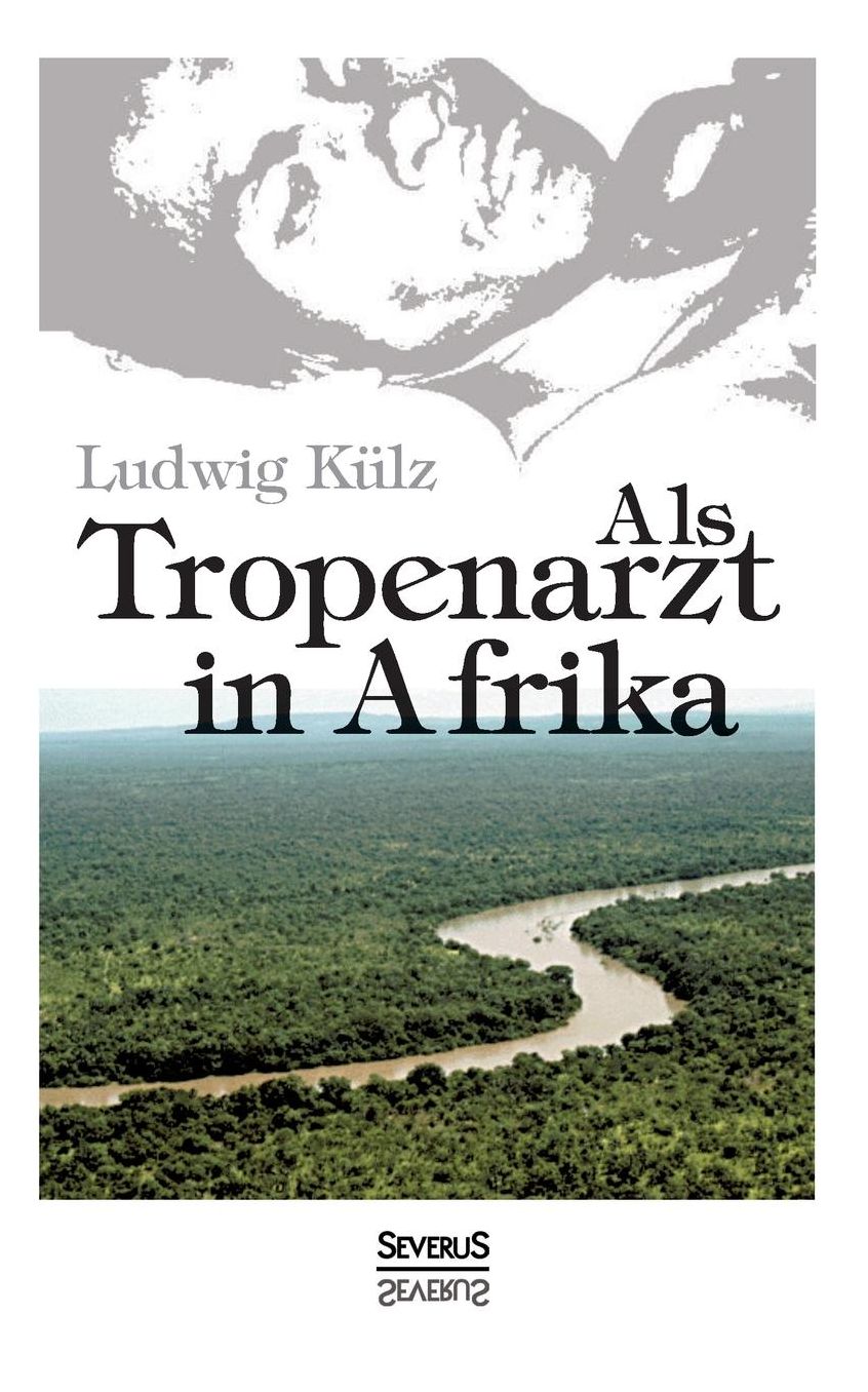 ALS Tropenarzt in Afrika