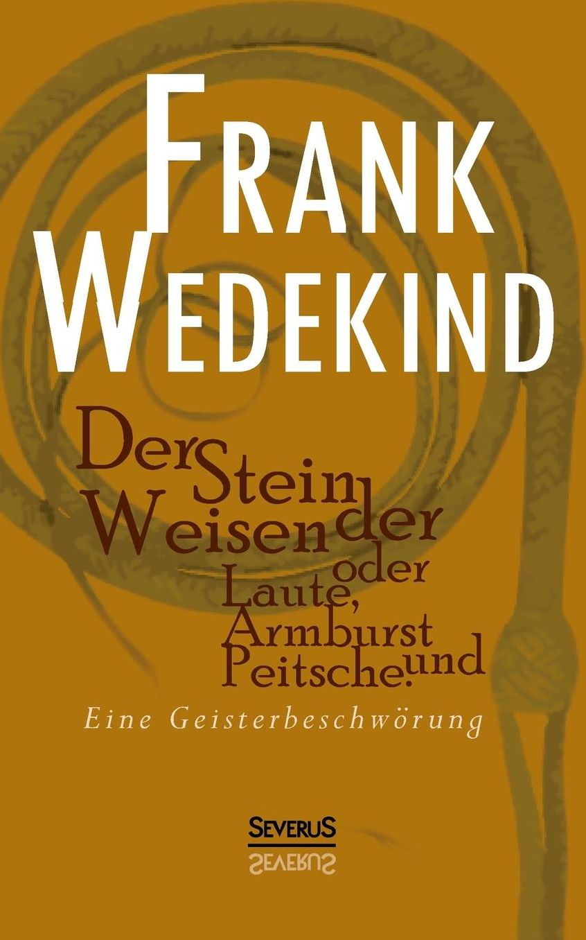 Der Stein Der Weisen Oder Laute, Armbrust Und Peitsche. Eine Geisterbeschworung