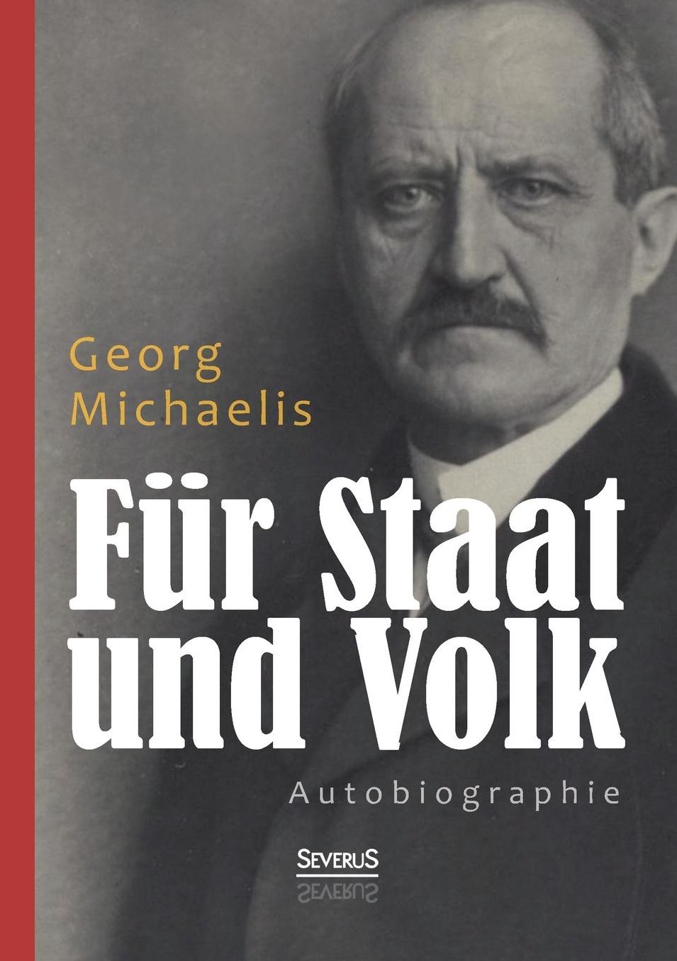 Fur Staat Und Volk. Autobiographie