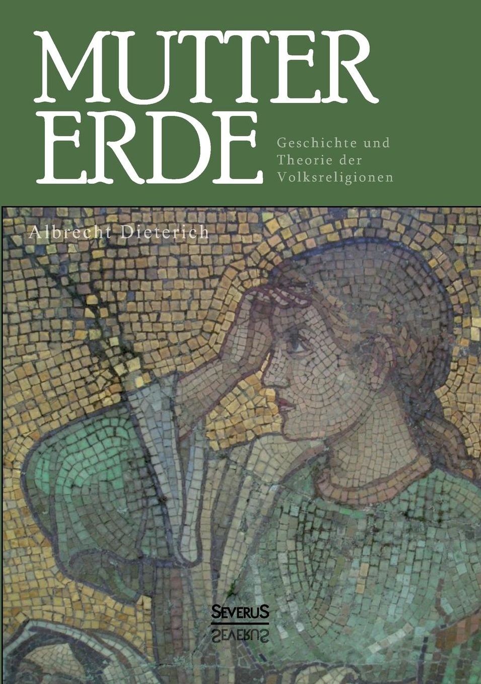Mutter Erde. Geschichte Und Theorie Der Volksreligionen