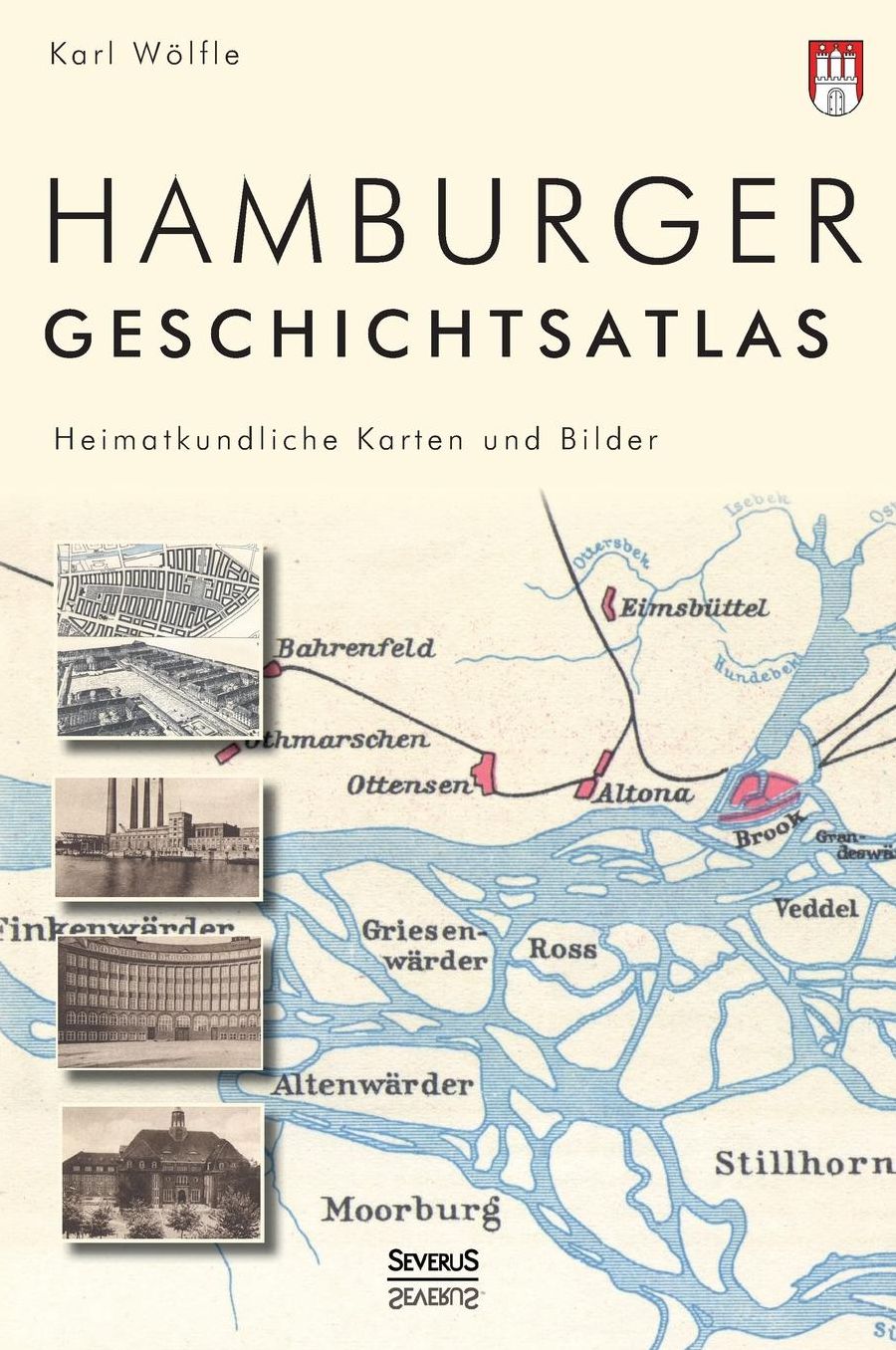 Hamburger Geschichtsatlas: Heimatkundliche Karten Und Bilder