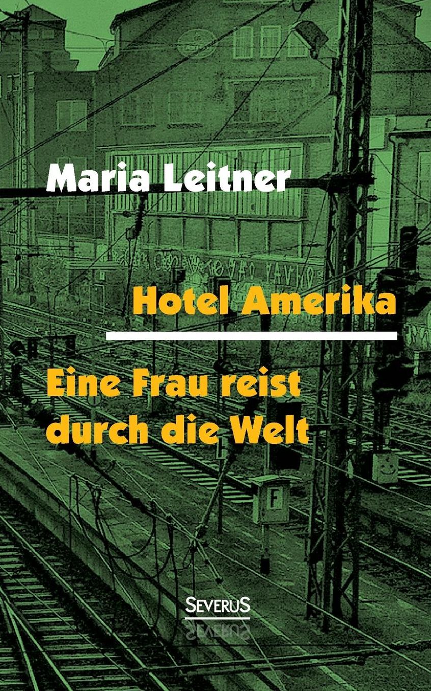 Hotel Amerika. Eine Frau reist durch die Welt