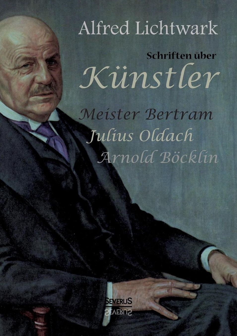 Schriften ber K nstler: Meister Bertram, Julius Oldach, Arnold B cklin