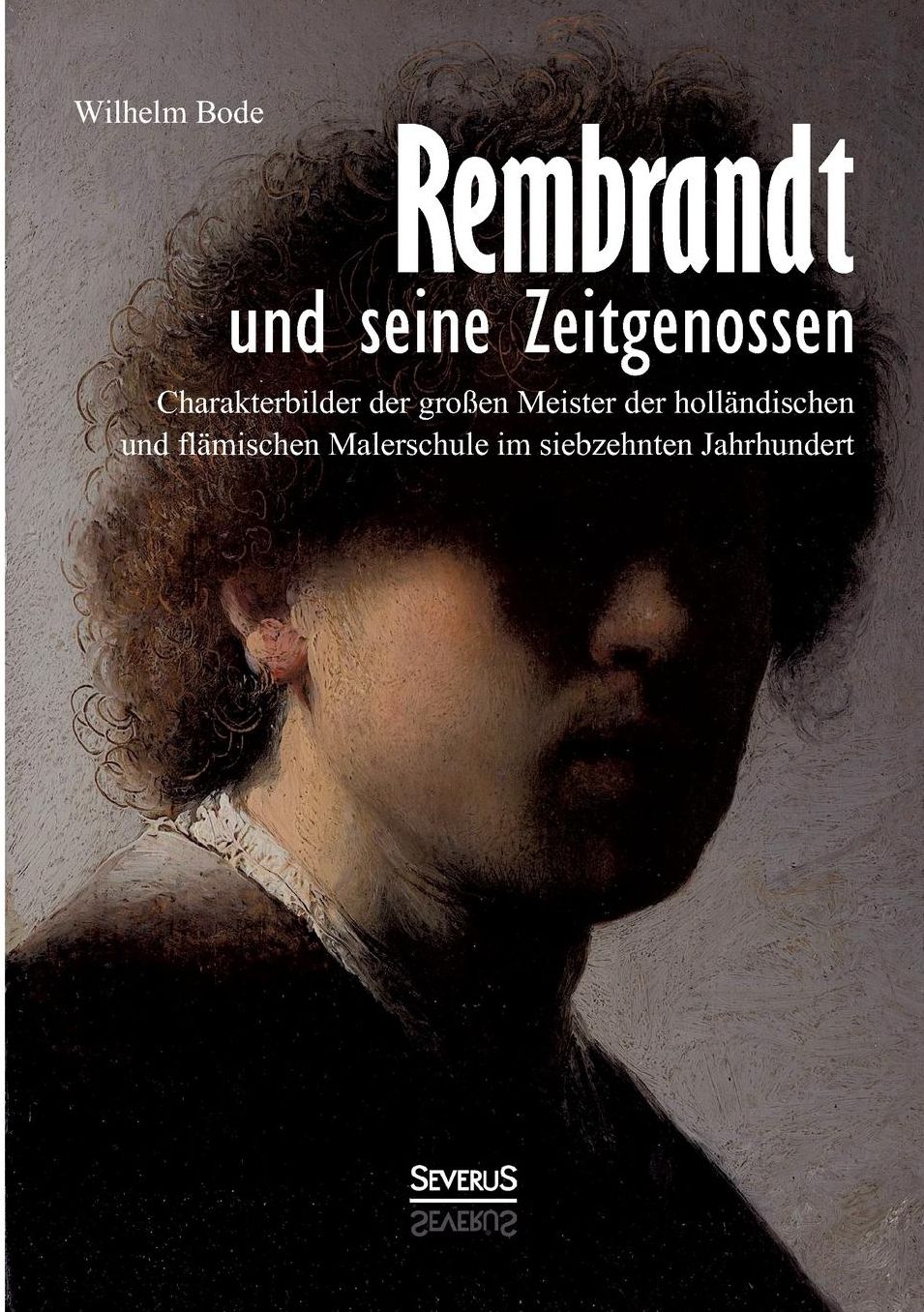Rembrandt Und Seine Zeitgenossen: Rubens, Van Dyck, Vermeer Und Viele Andere