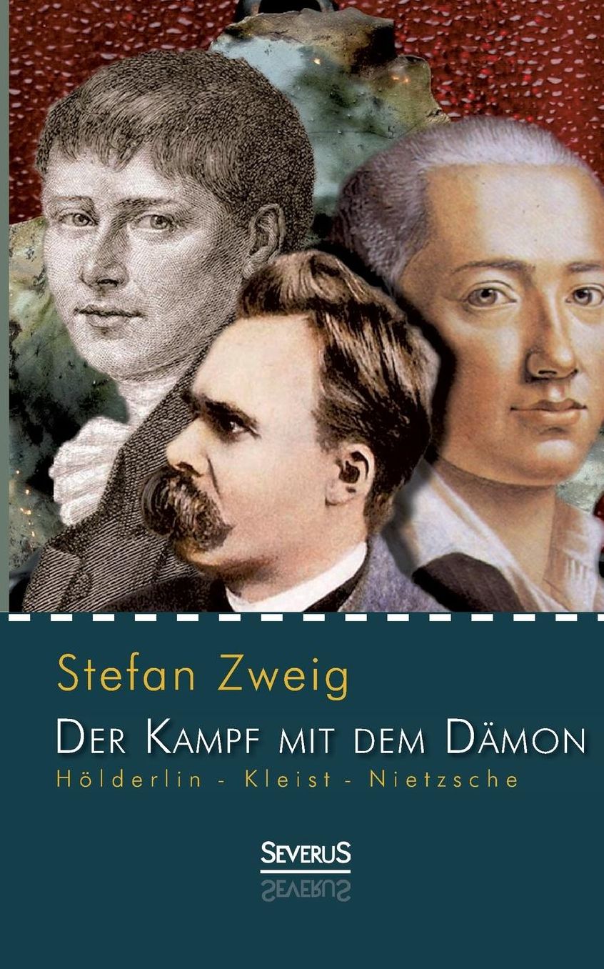 Holderlin - Kleist - Nietzsche: Der Kampf Mit Dem Damon