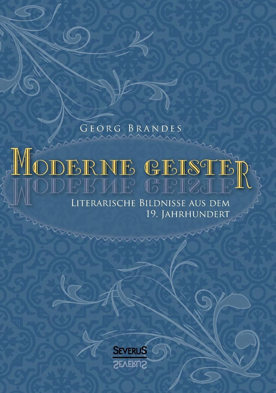 Moderne Geister: Literarische Bildnisse Aus Dem 19. Jahrhundert