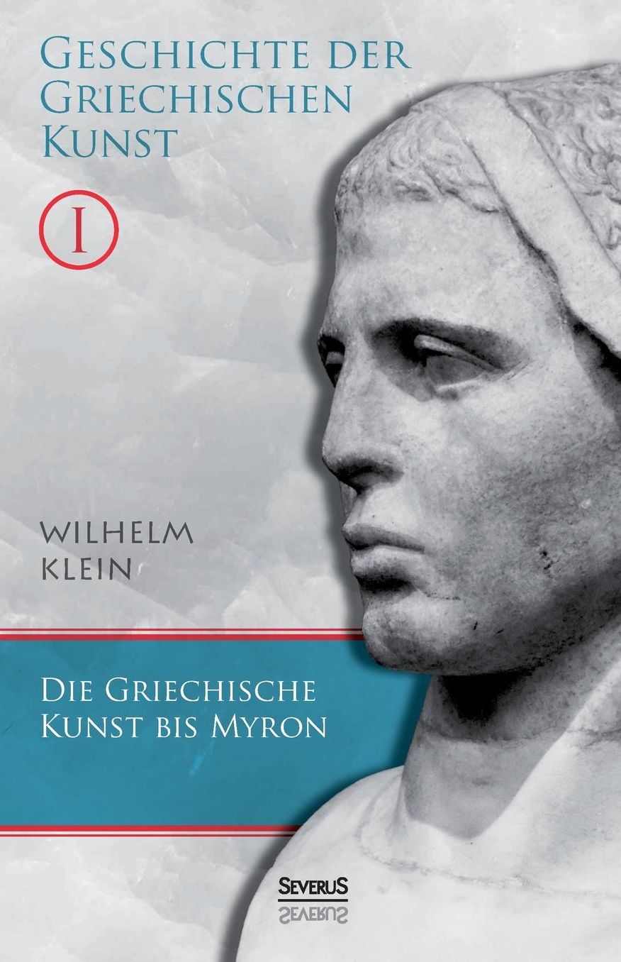 Geschichte der griechischen Kunst. Band 1