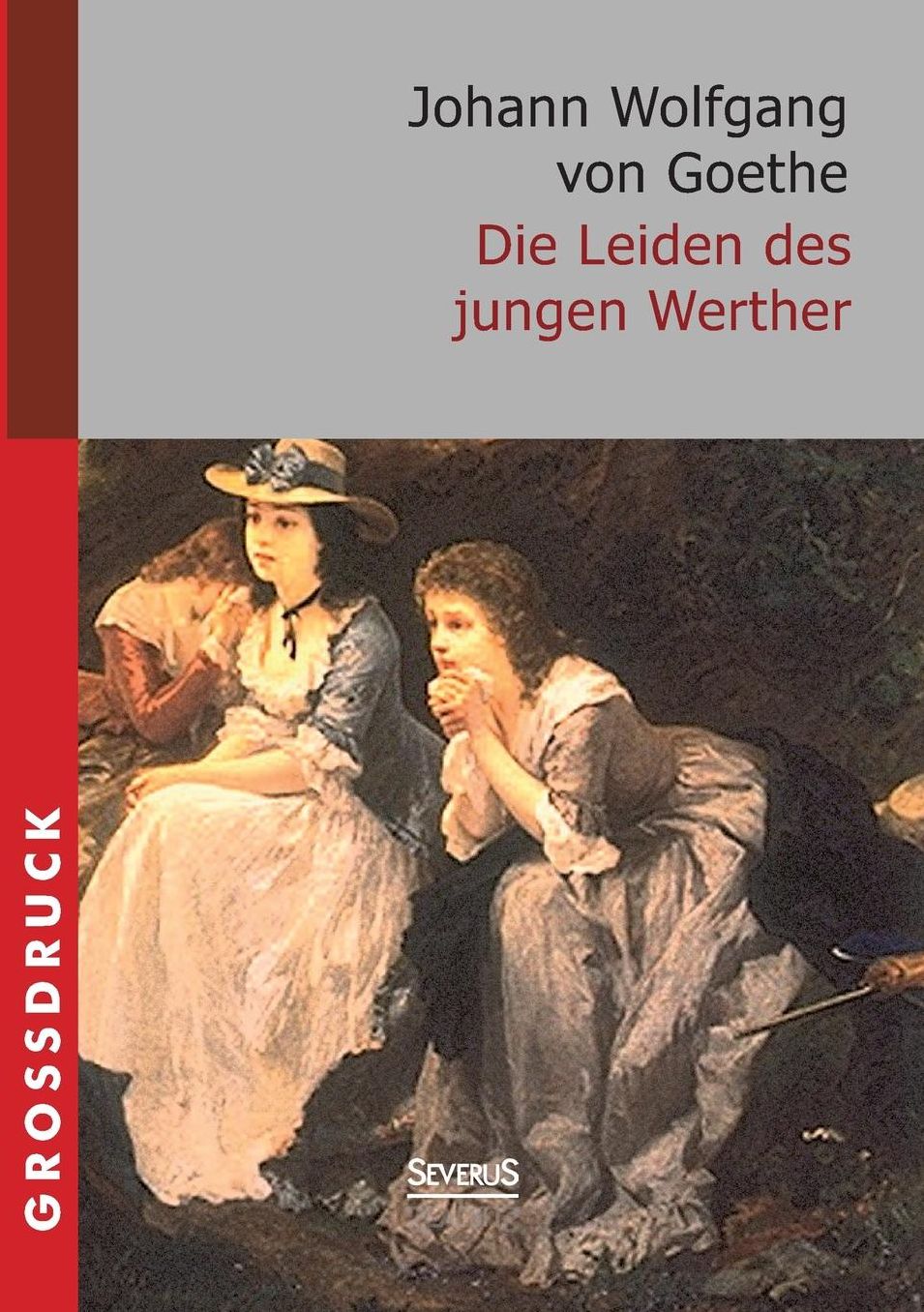 Die Leiden Des Jungen Werther. Grossdruck