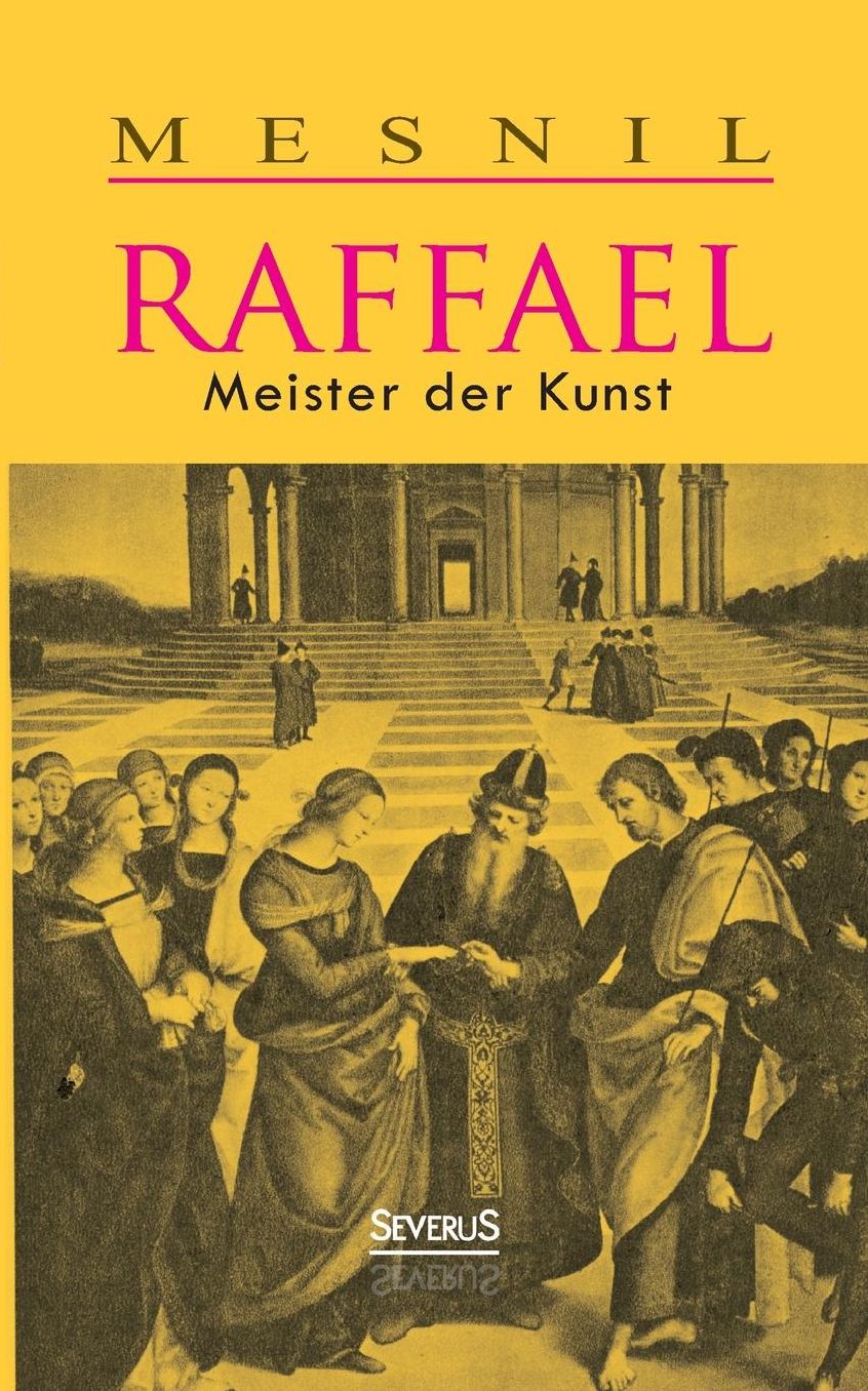 Raffael: Meister Der Kunst