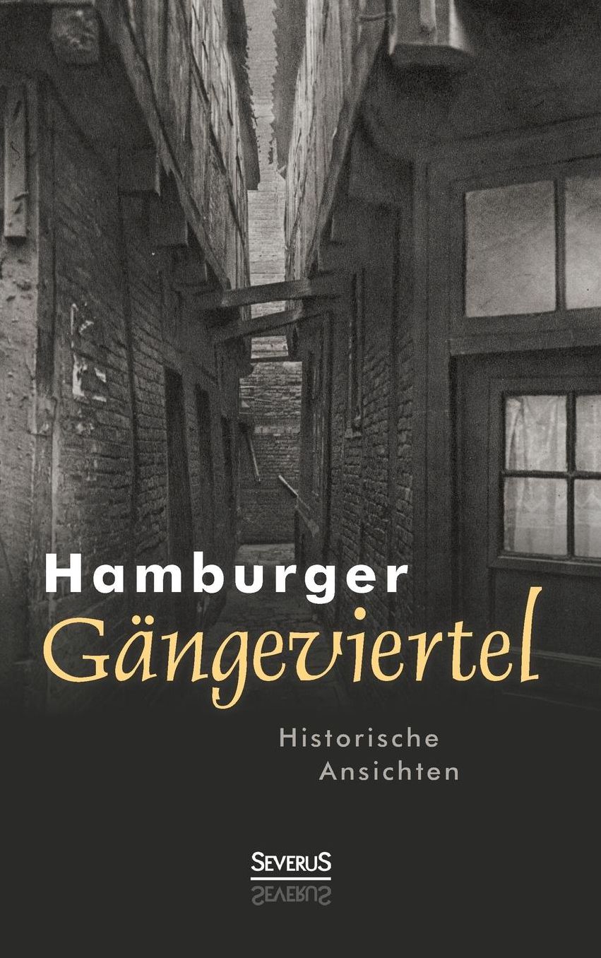 Hamburger Gangeviertel. Historische Ansichten