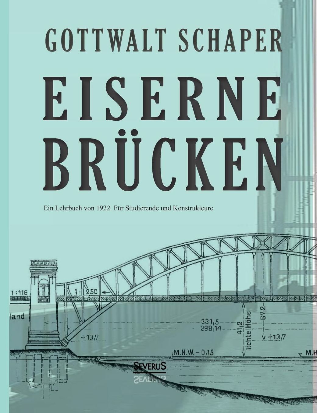 Eiserne Br cken: Ein Lehrbuch von 1922. F r Studierende und Konstrukteure