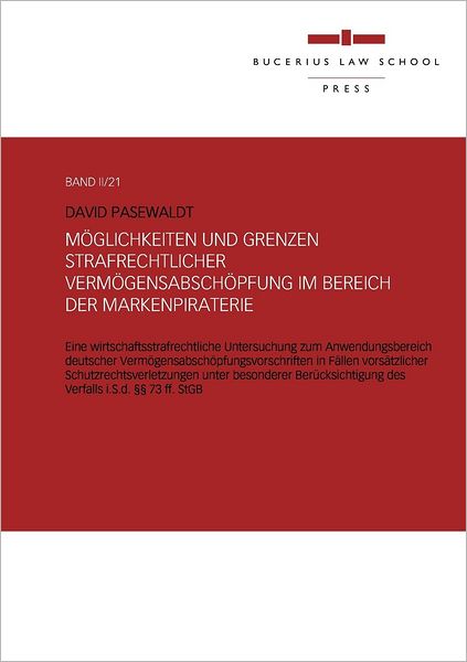 Moglichkeiten Und Grenzen Strafrechtlicher Vermogensabschopfung Im Bereich Der Markenpiraterie