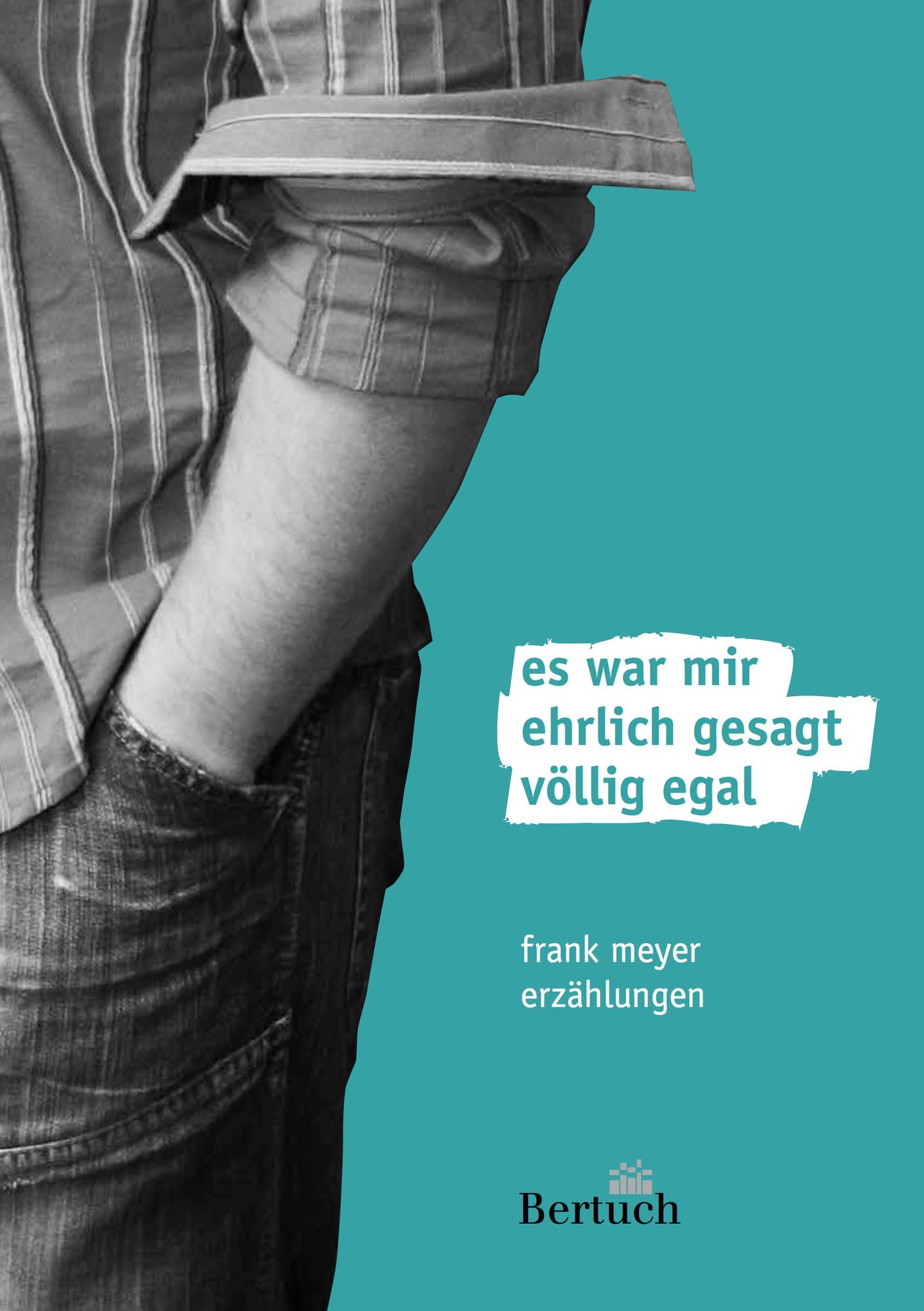 es war mir ehrlich gesagt völlig egal