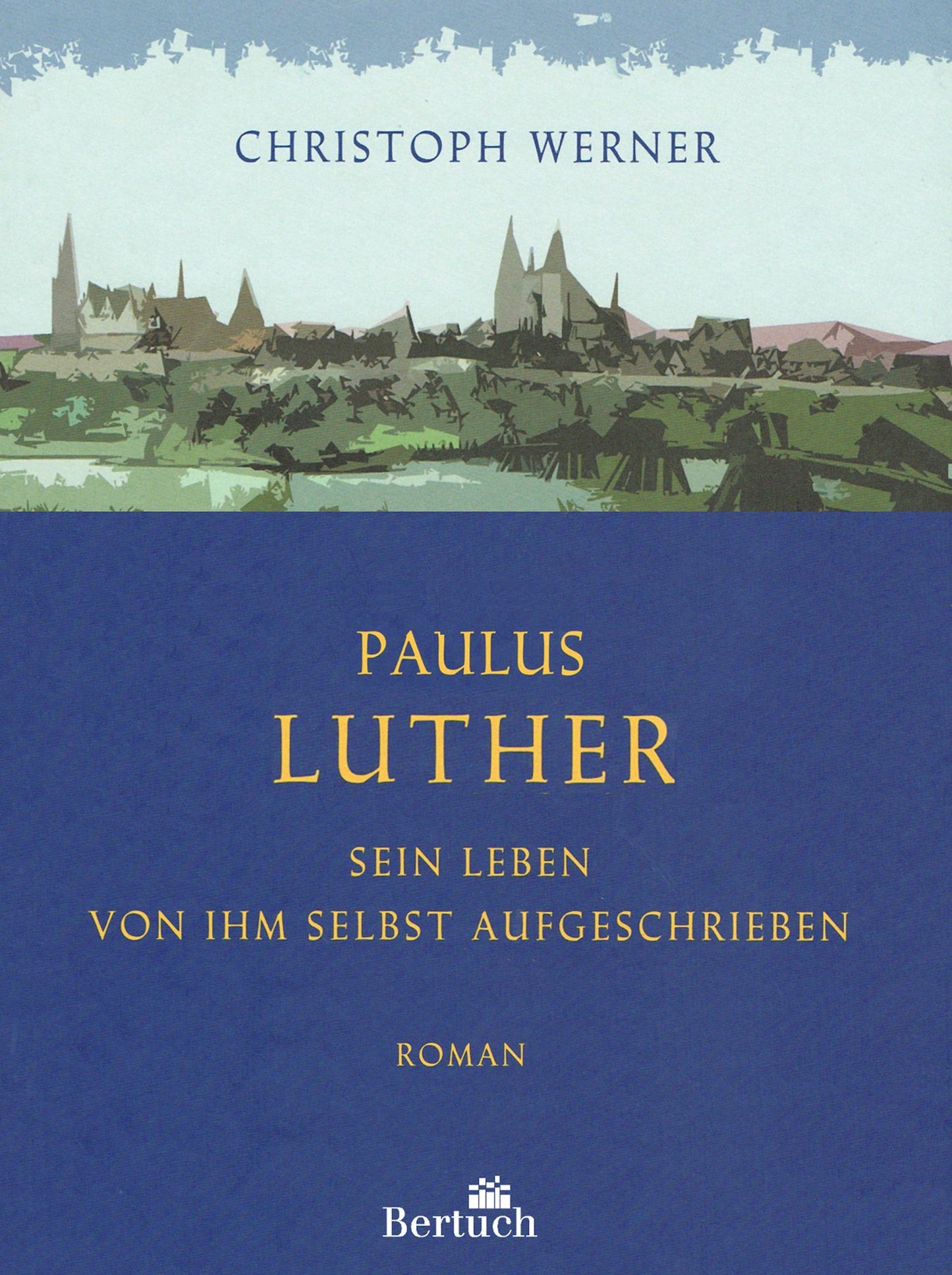 Paulus Luther: Sein Leben von ihm selbst aufgeschrieben