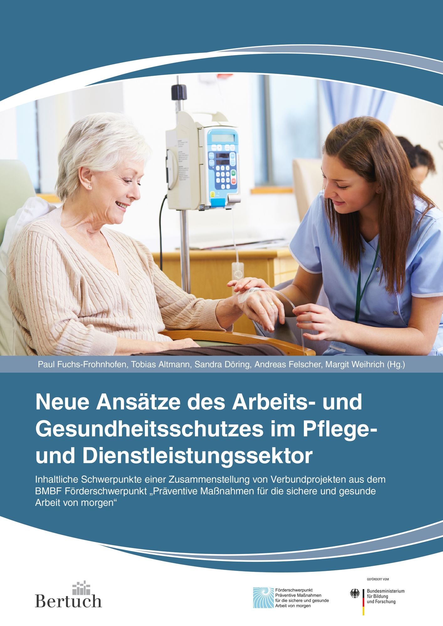 Neue Ansätze des Arbeits- und Gesundheitsschutzes im Pflege- und Dienstleistungssektor: Präventive Maßnahmen für die sichere und gesunde Arbeit von morgen