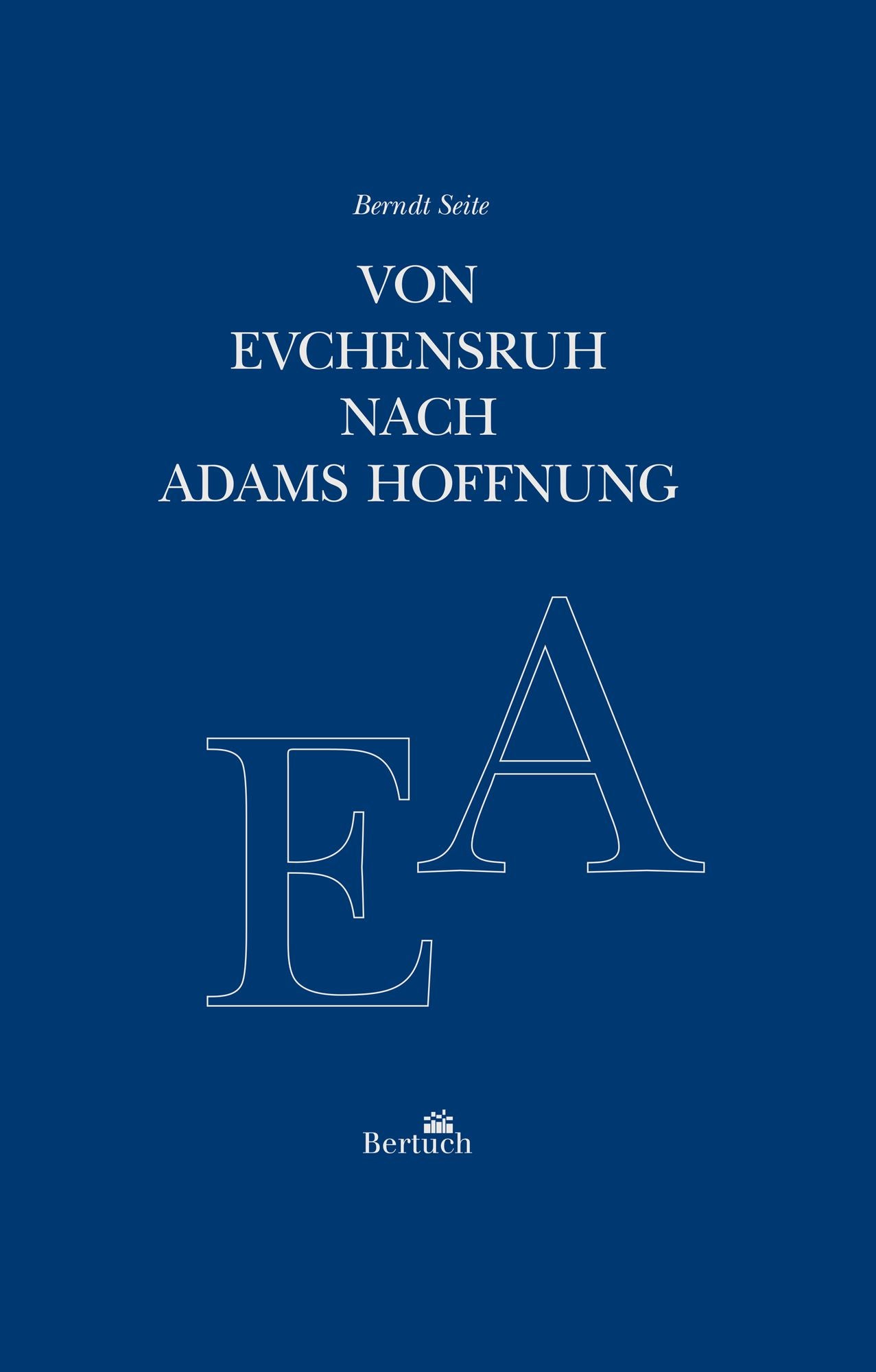 VON EVCHENSRUH NACH ADAMS HOFFNUNG: Erzählungen