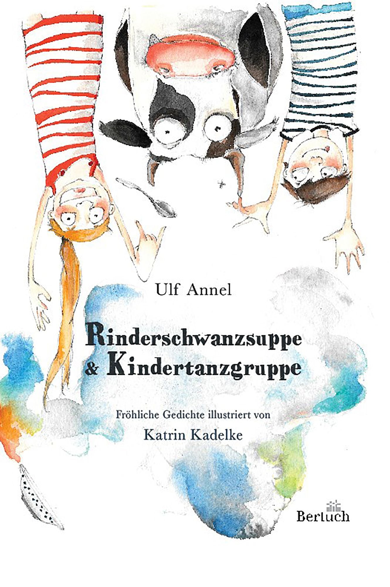 Rinderschwanzsuppe & Kindertanzgruppe: Fröhliche Kindergedichte