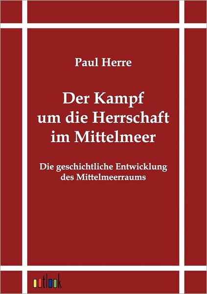 Der Kampf um die Herrschaft im Mittelmeer