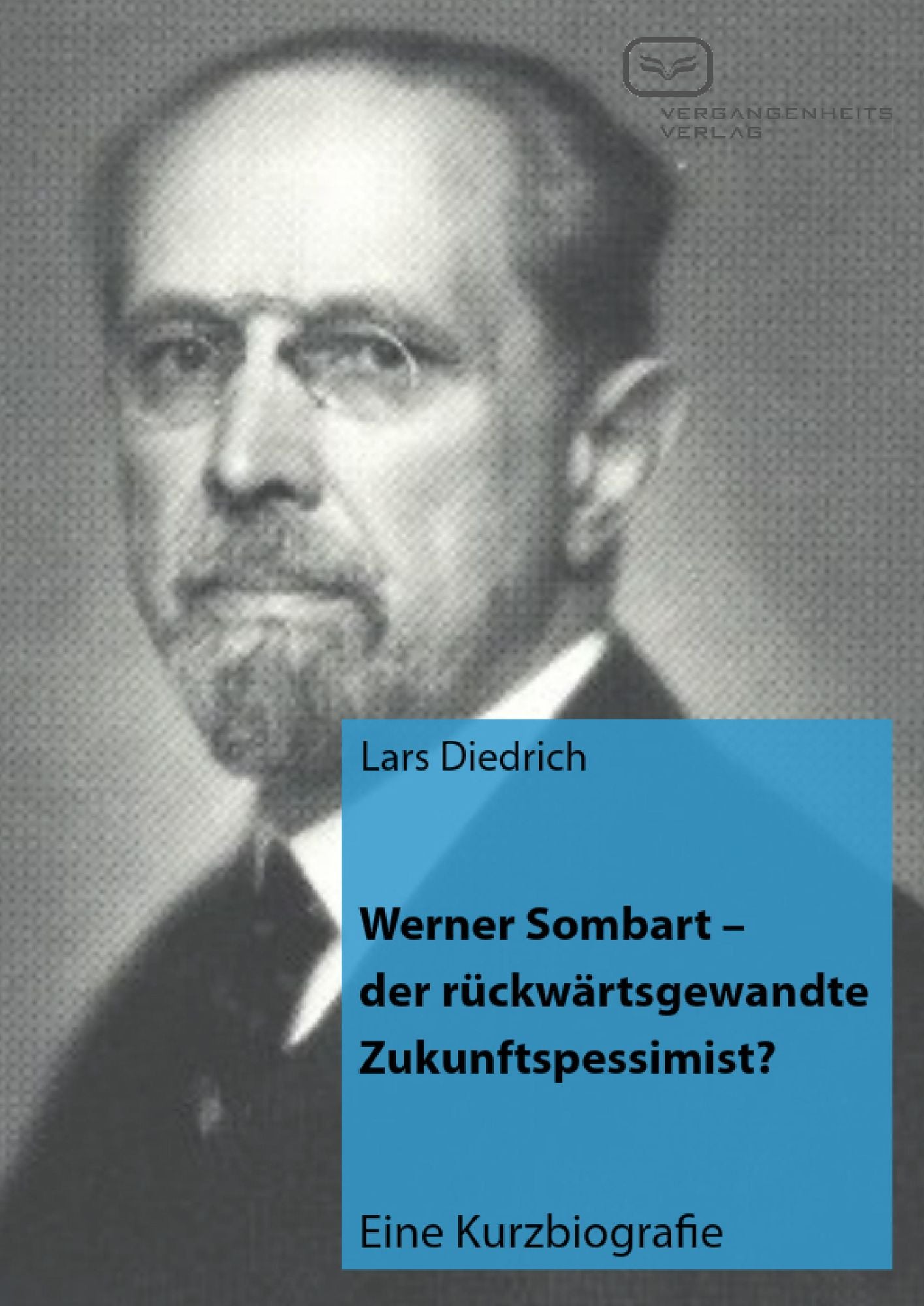 Werner Sombart der rückwärtsgewandte Zukunftspessimist?