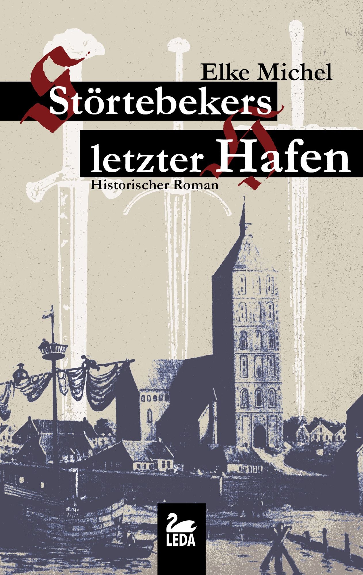 Störtebekers letzter Hafen: Historischer Roman