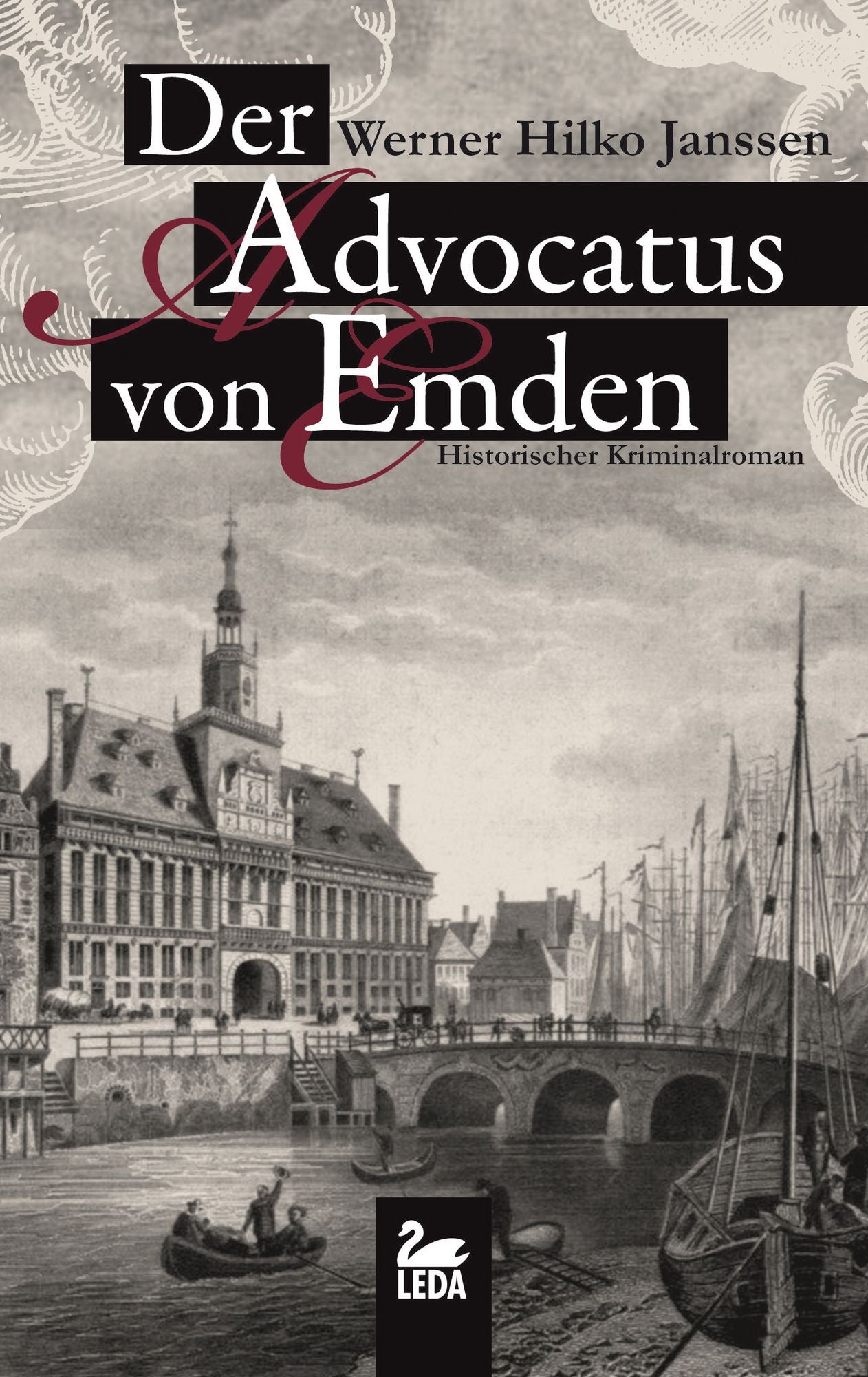 Der Advocatus von Emden: Historischer Kriminalroman