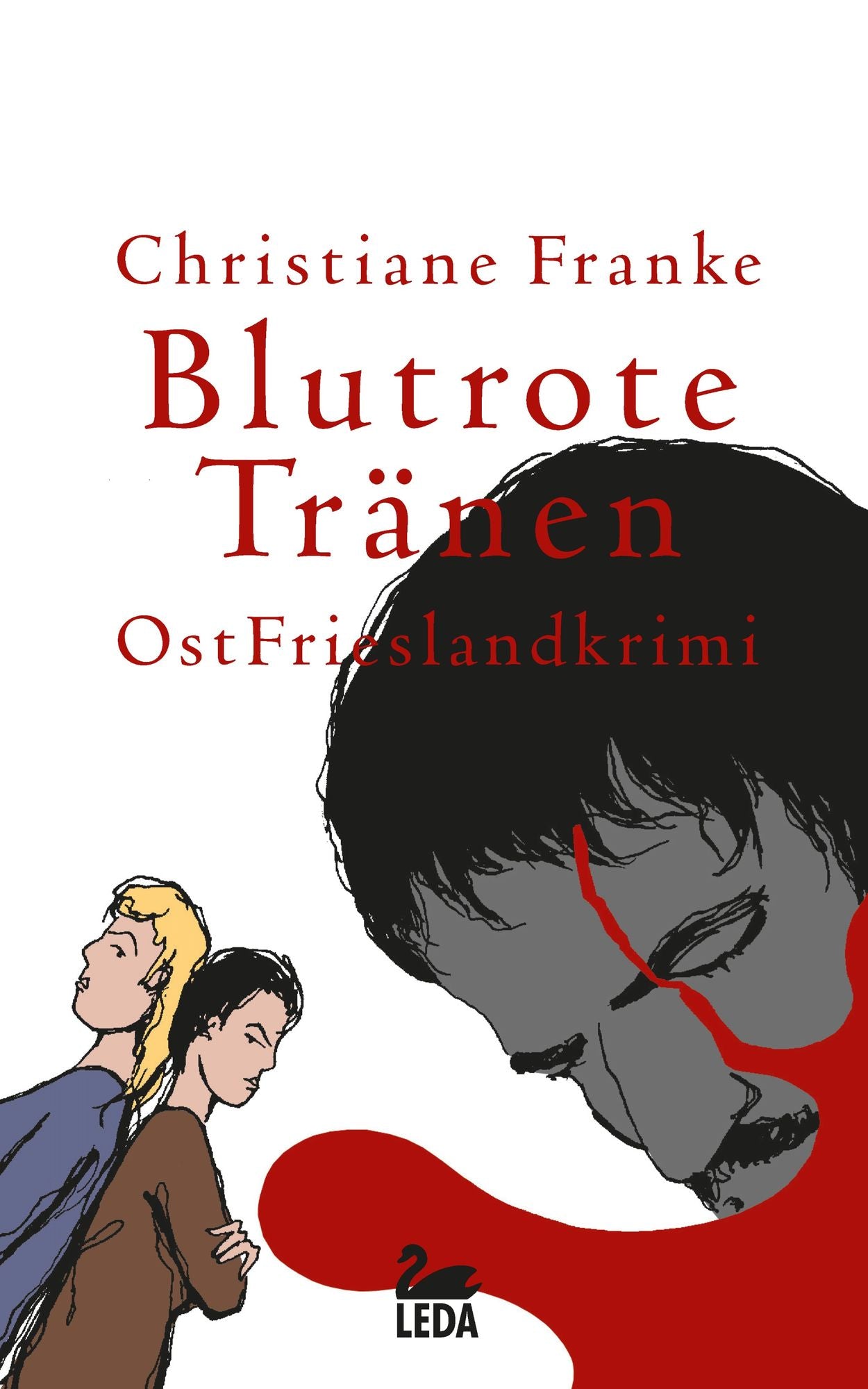 Blutrote Tränen: Ostfrieslandkrimi