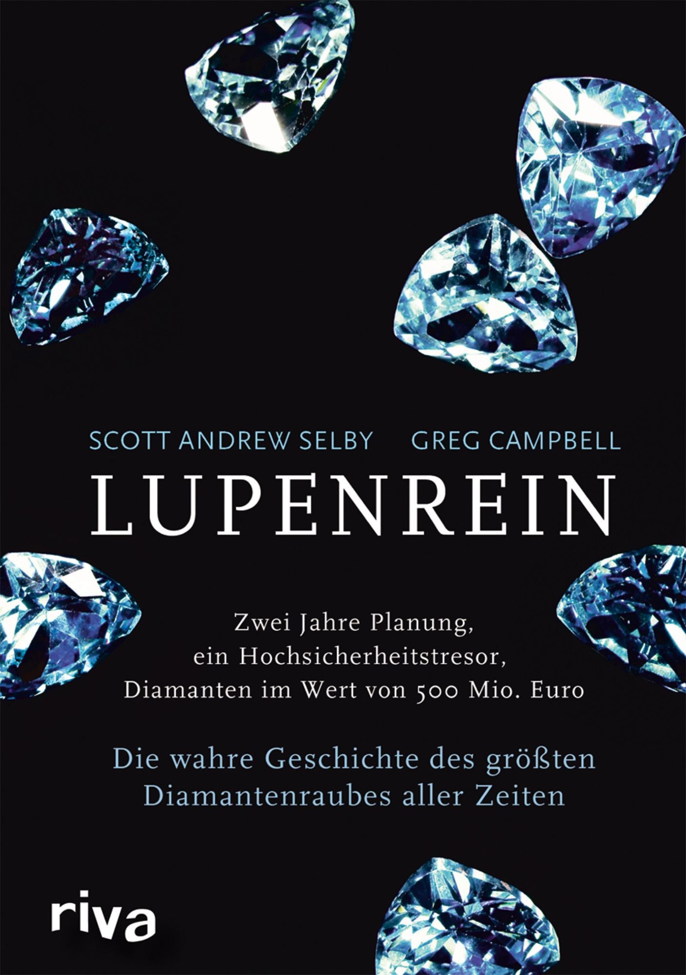 Lupenrein: Die wahre Geschichte des größten Diamantenraubes aller Zeiten