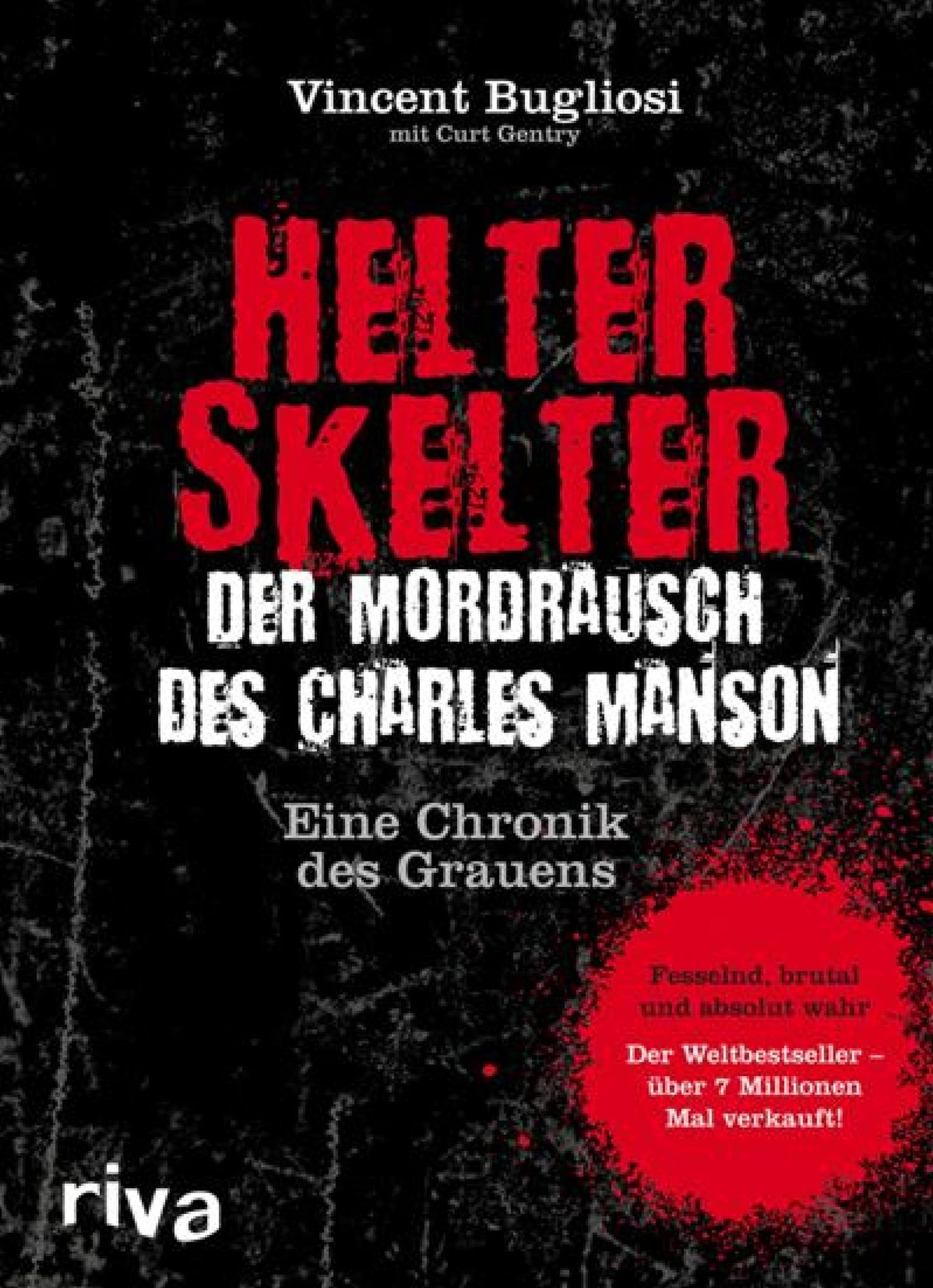 Helter Skelter - Der Mordrausch des Charles Manson: Eine Chronik des Grauens