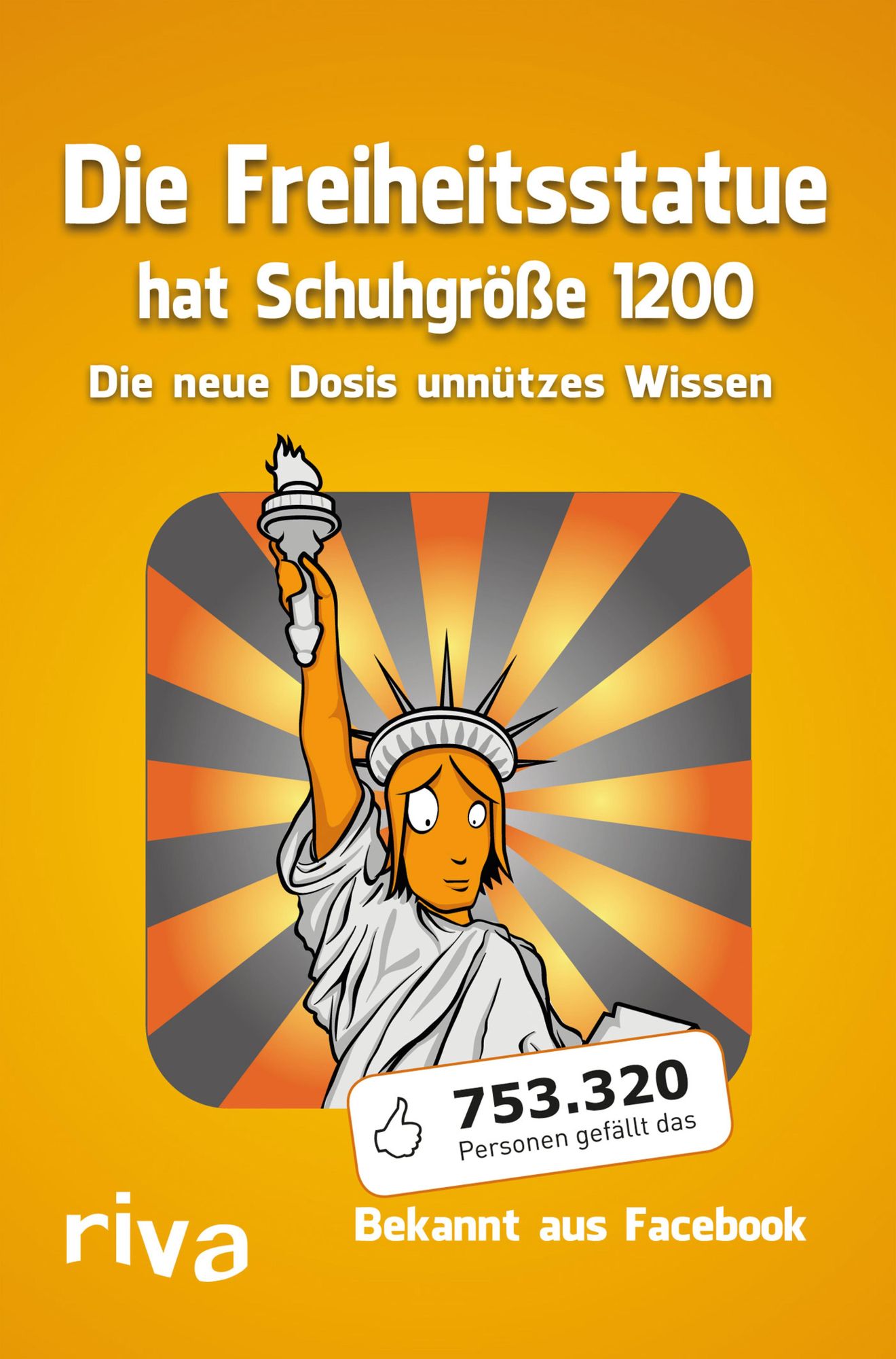 Die Freiheitsstatue hat Schuhgröße 1200: Die neue Dosis unnützes Wissen
