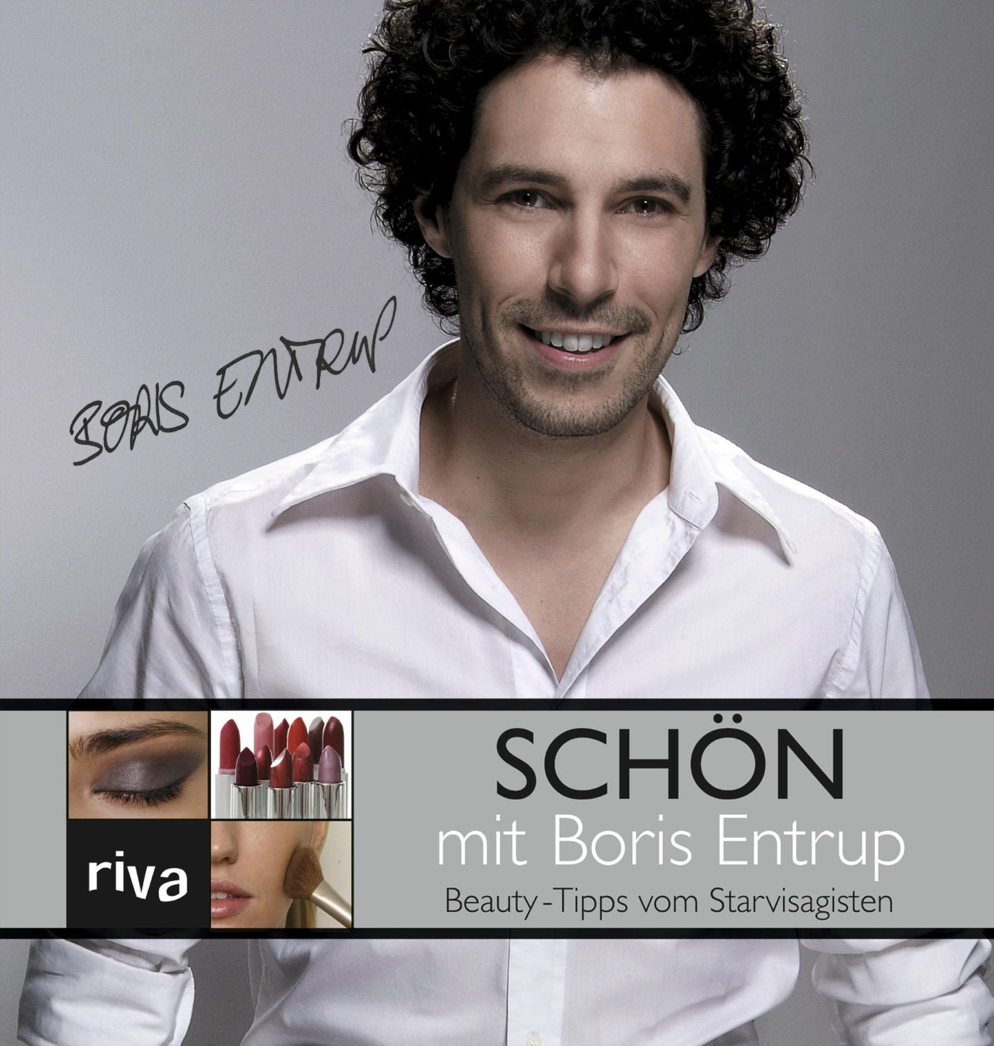 Schön mit Boris Entrup: Beauty-Tipps vom Starvisagisten