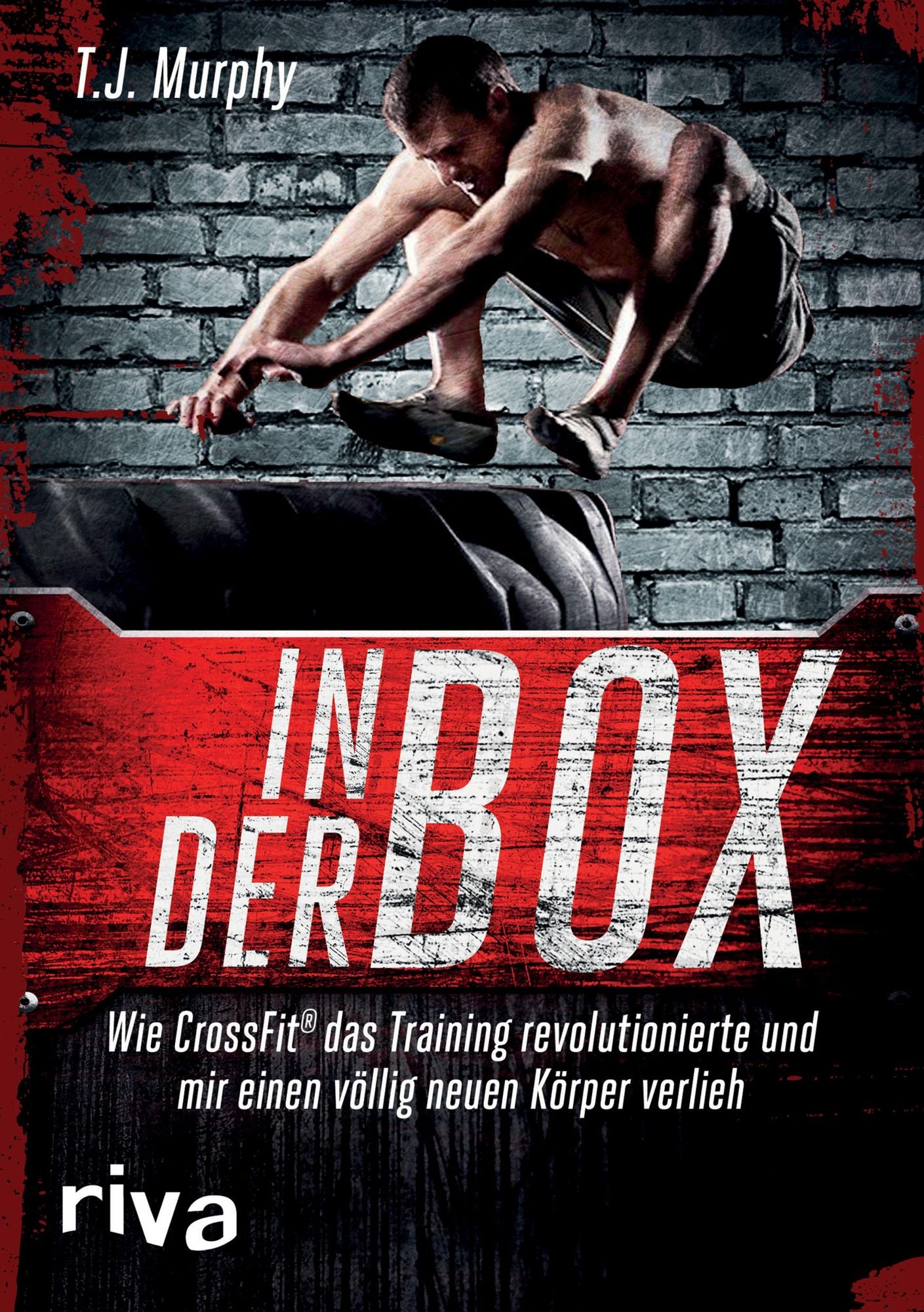 In der Box: Wie CrossFit das Training revolutionierte und mir einen völlig neuen Körper verlieh
