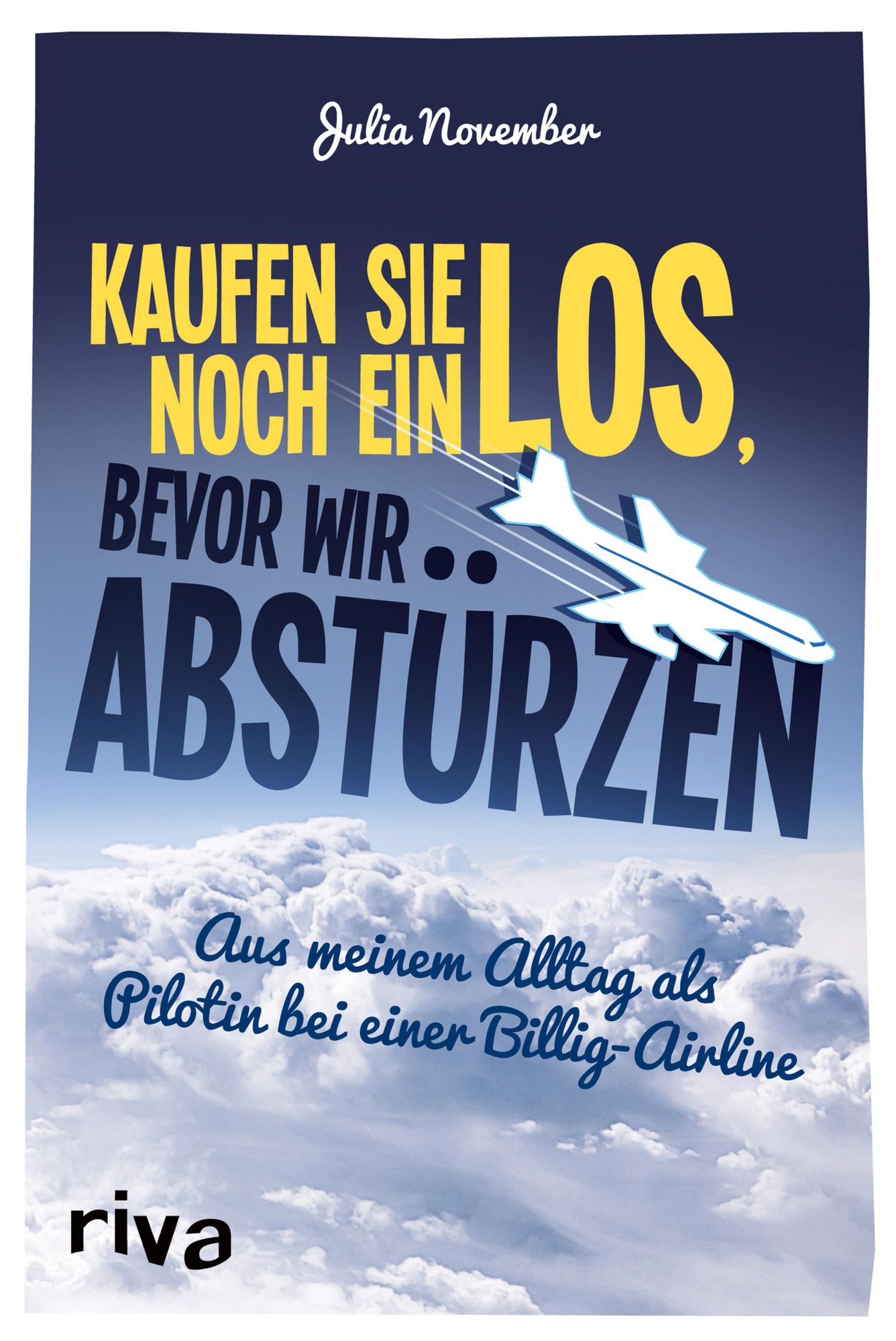 Kaufen Sie noch ein Los, bevor wir abstürzen: Aus meinem Alltag als Pilotin bei einer Billig-Airline