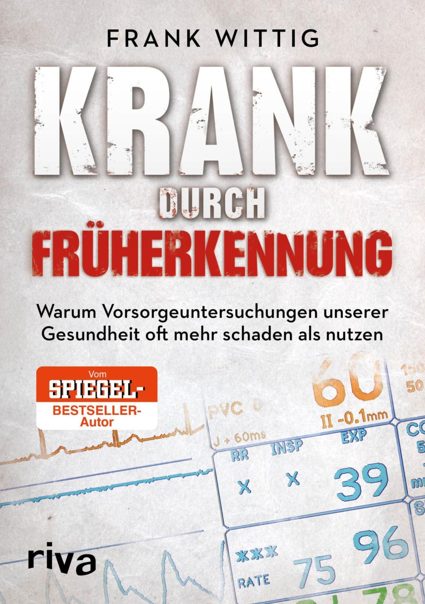 Krank durch Früherkennung: Warum Vorsorgeuntersuchungen unserer Gesundheit oft mehr schaden als nutzen