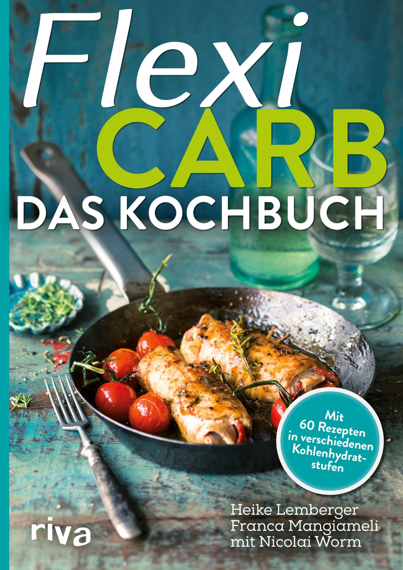 Flexi-Carb - Das Kochbuch: Mit 60 Rezepten in verschiedenen Kohlenhydratstufen