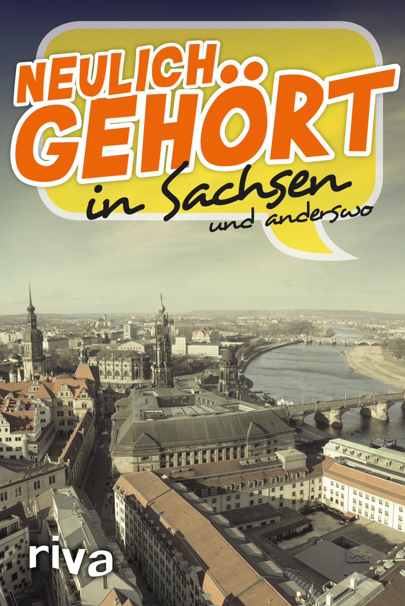Neulich gehört in Sachsen: und anderswo