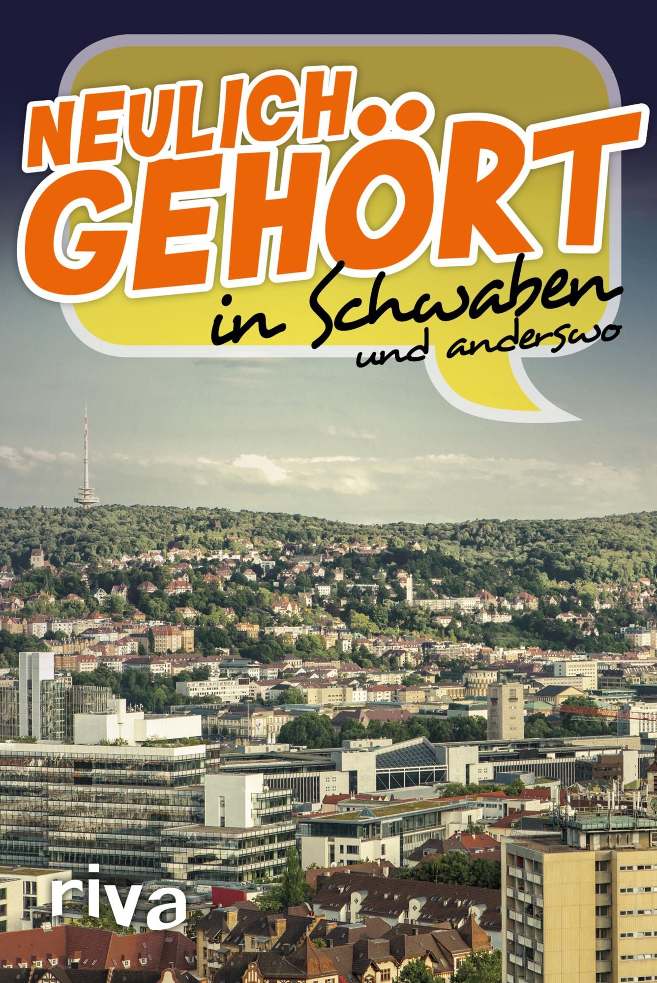 Neulich gehört in Schwaben: und anderswo