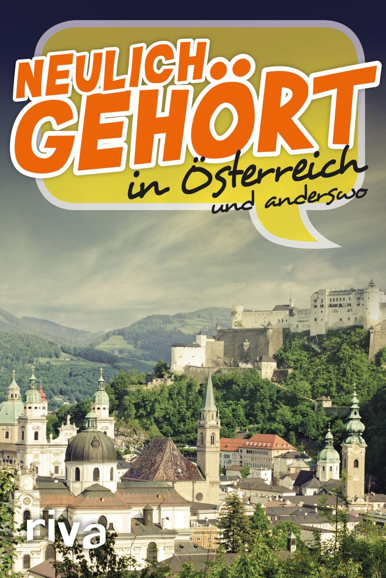 Neulich gehört in Österreich: und anderswo