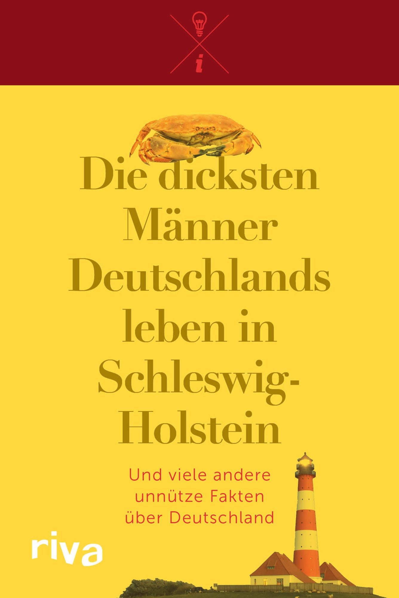 Die dicksten Männer Deutschlands leben in Schleswig-Holstein: Und viele andere unnütze Fakten über Deutschland