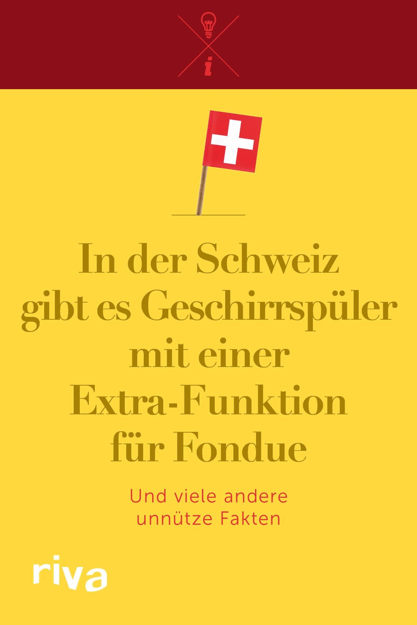 In der Schweiz gibt es Geschirrspüler mit einer Extra-Funktion für Fondue: Und viele andere unnütze Fakten