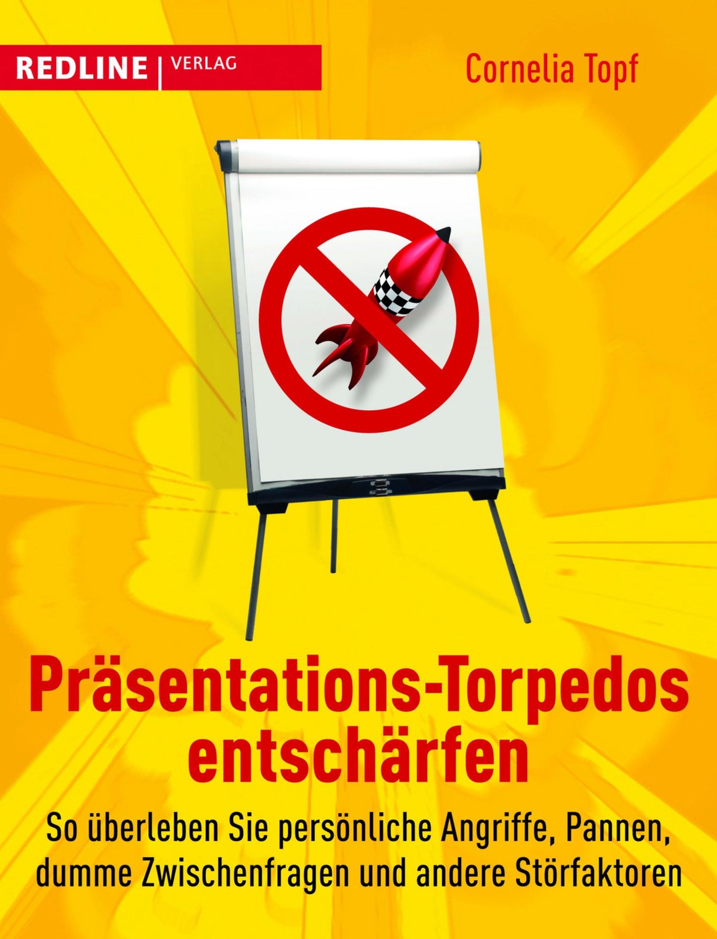 Präsentations-Torpedos entschärfen: So überleben Sie persönliche Angriffe, Pannen, dumme Zwischenfragen und andere Störfaktoren