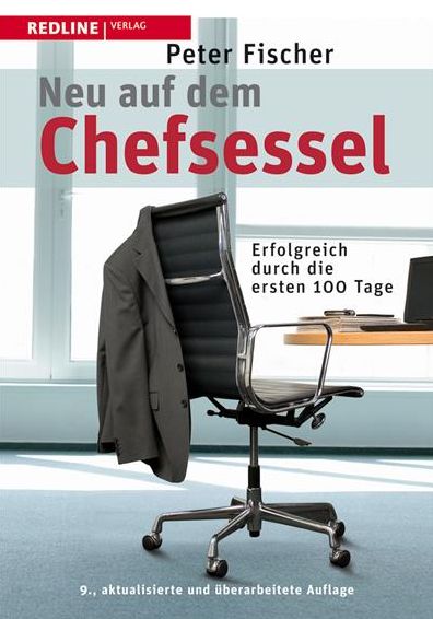 Neu auf dem Chefsessel: Erfolgreich durch die ersten 100 Tage