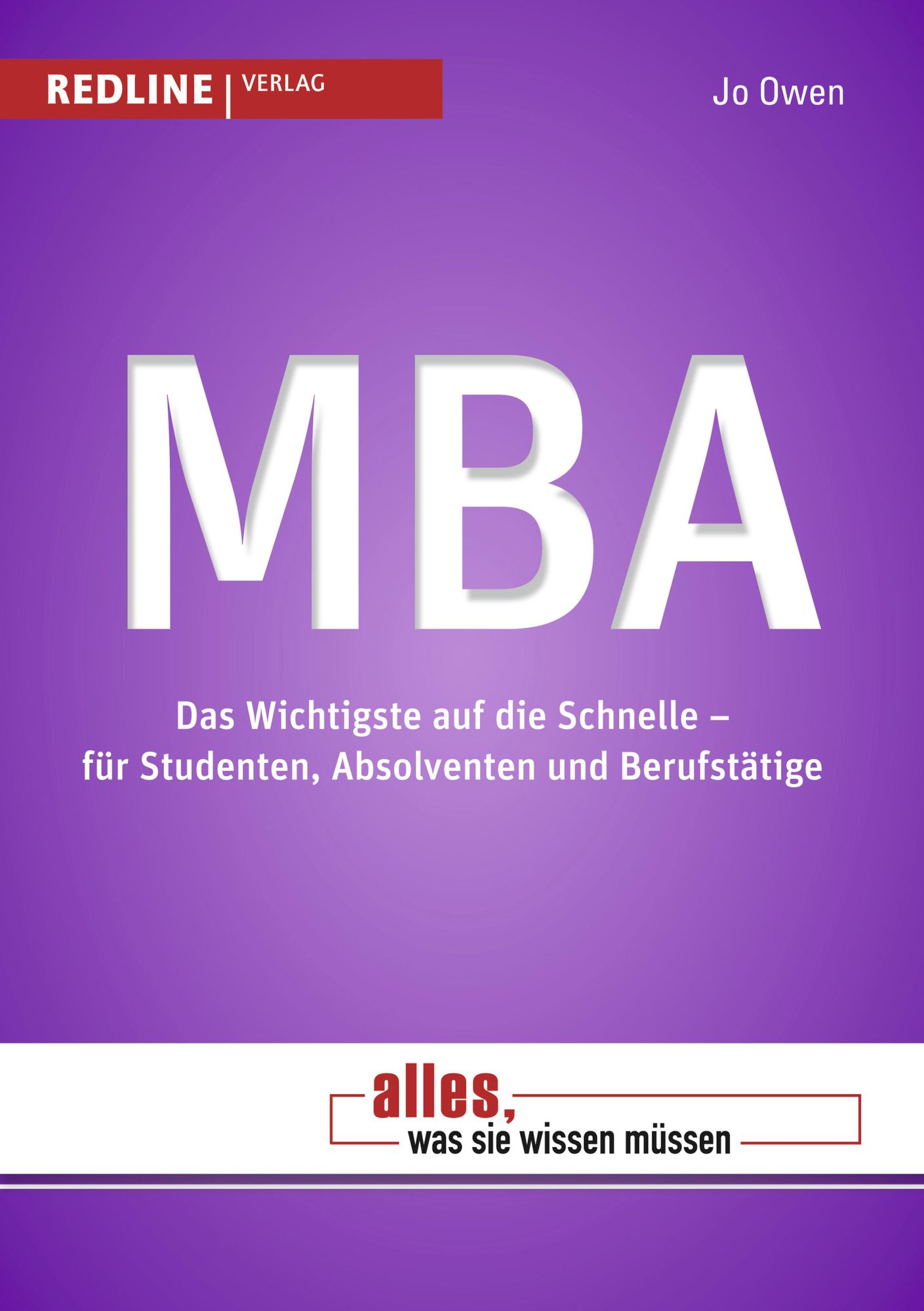 MBA: Das Wichtigste auf die Schnelle - für Studenten, Absolventen und Berufstätige