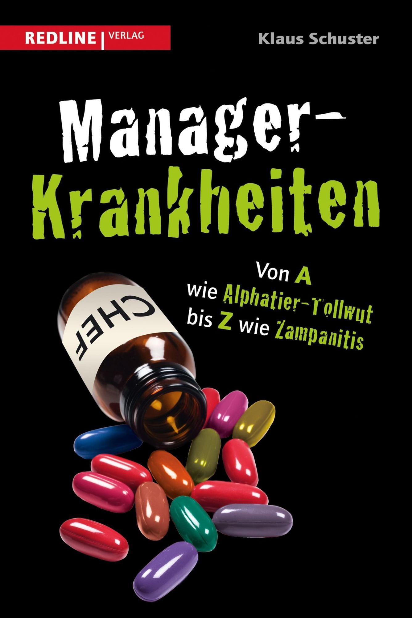 Manager-Krankheiten: Von A wie Alphatier-Tollwut bis Z wie Zampanitis