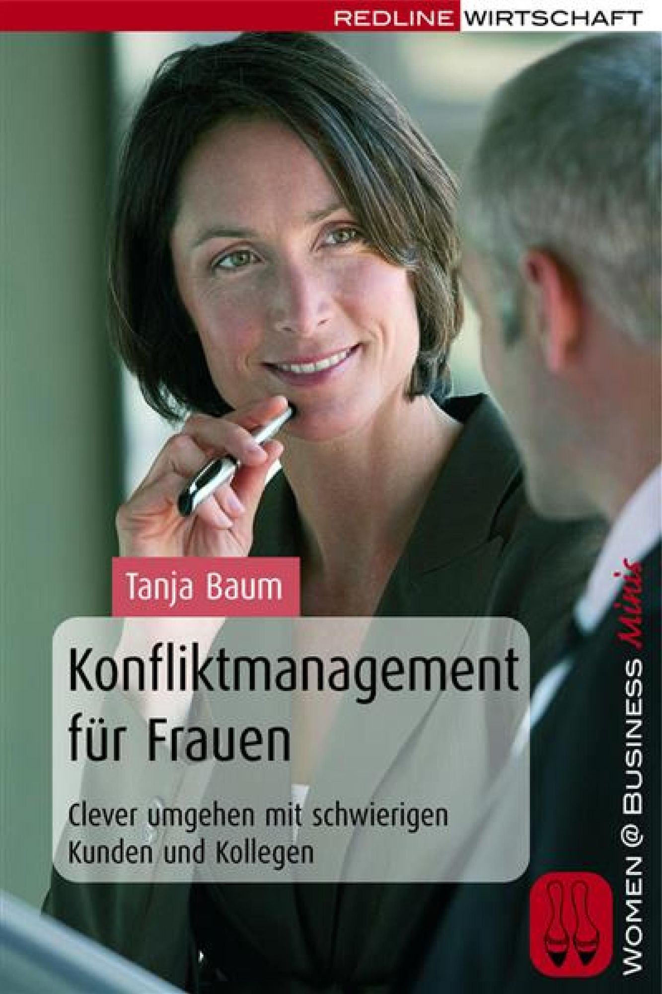 Konfliktmanagement für Frauen: Clever umgehen mit schwierigen Kunden und Kollegen