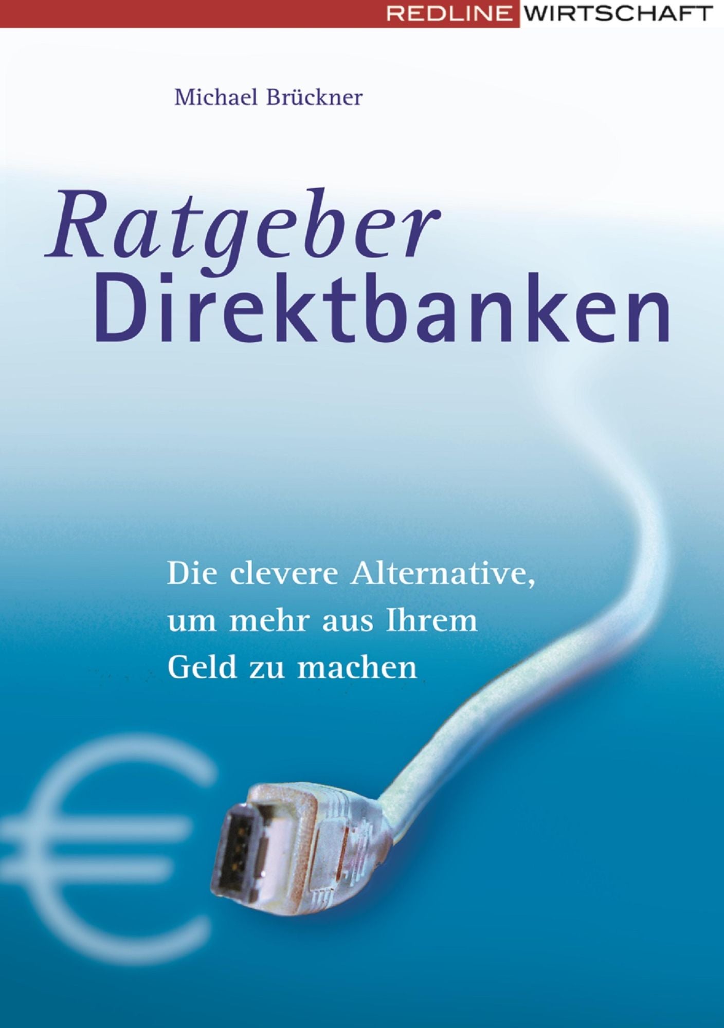 Ratgeber Direktbanken: Die clevere Alternative, um mehr aus Ihrem Geld zu machen