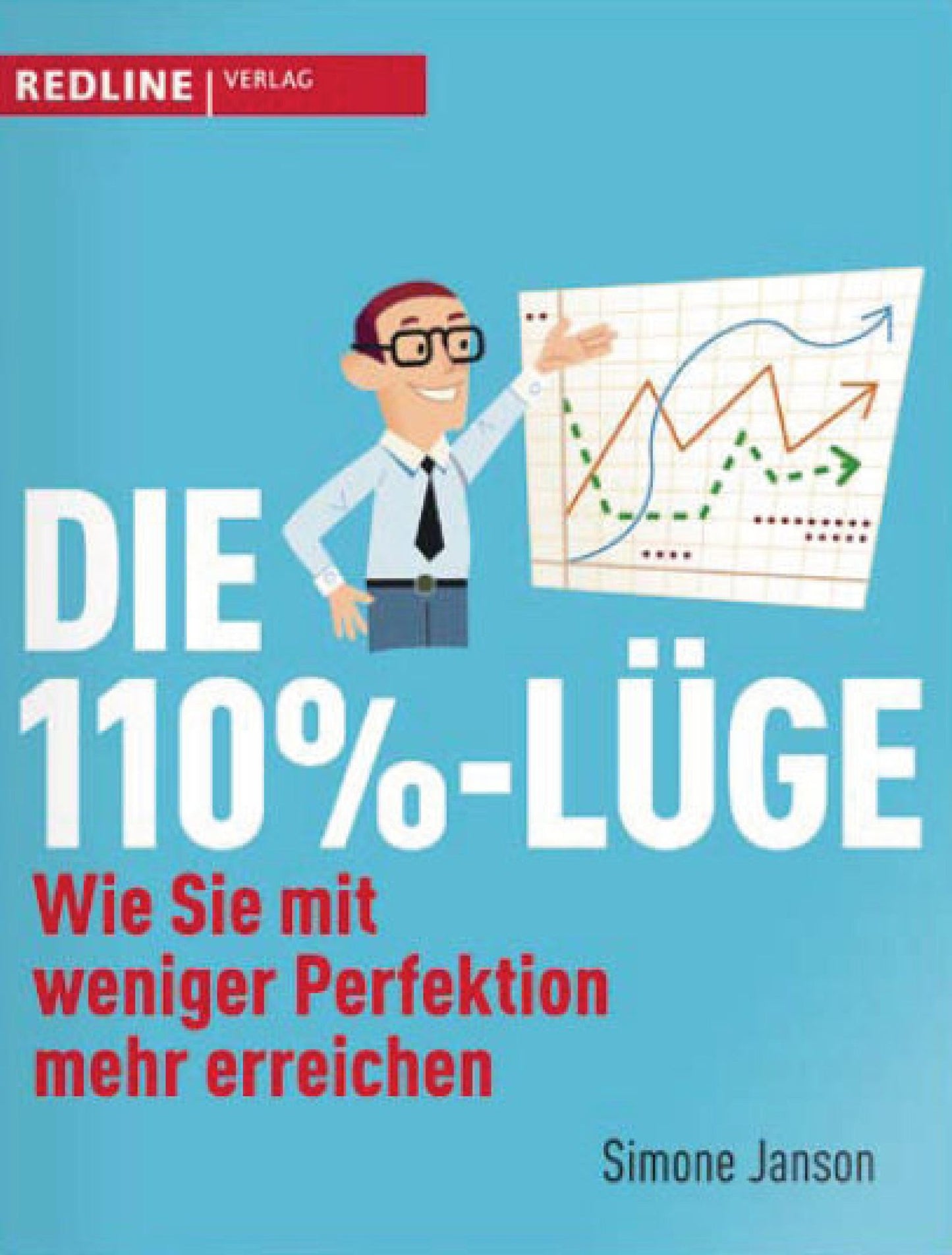 Die 110-%-Lüge: Wie Sie mit weniger Perfektion mehr erreichen