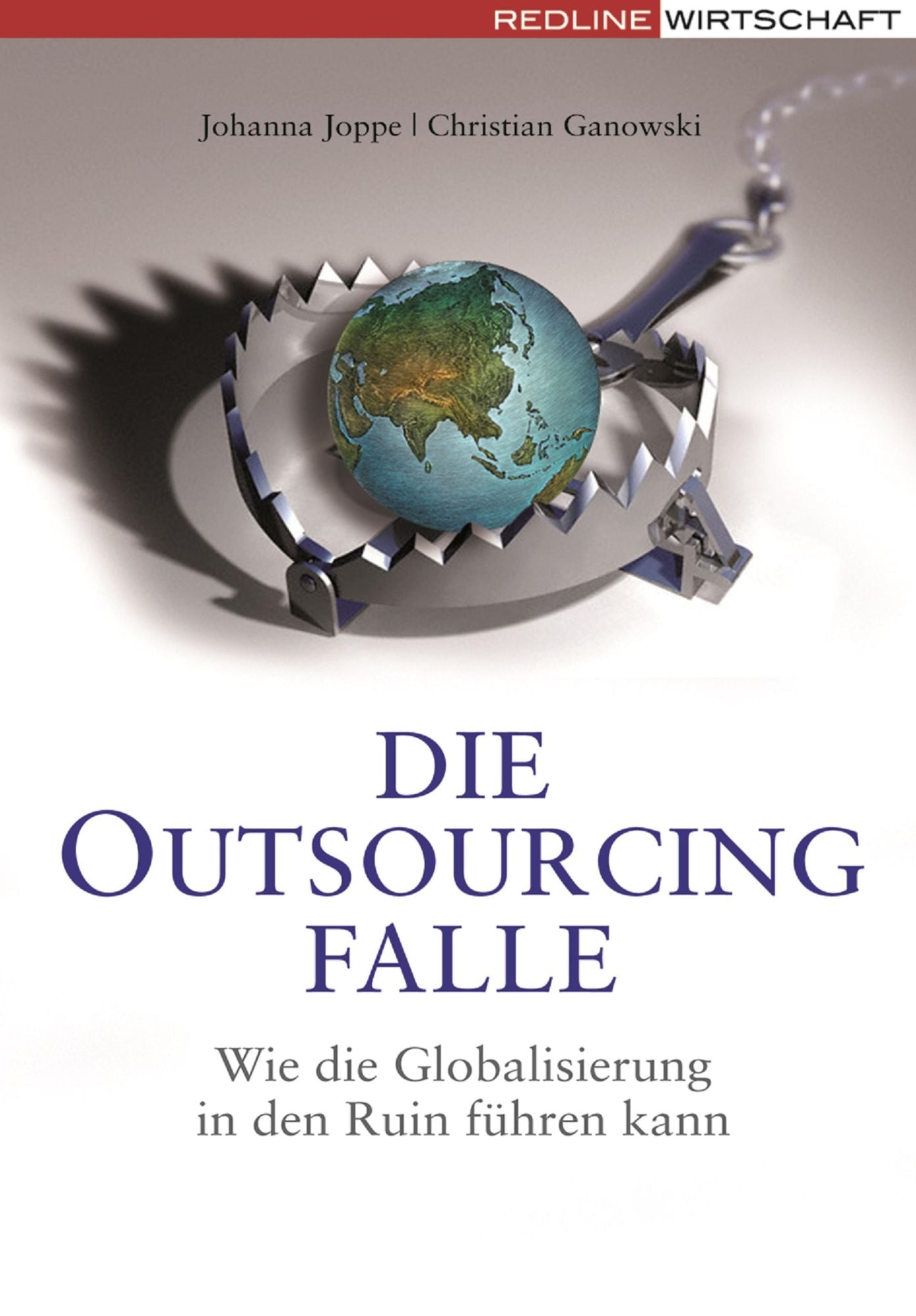 Die Outsourcing-Falle: Wie die Globalisierung in den Ruin führen kann